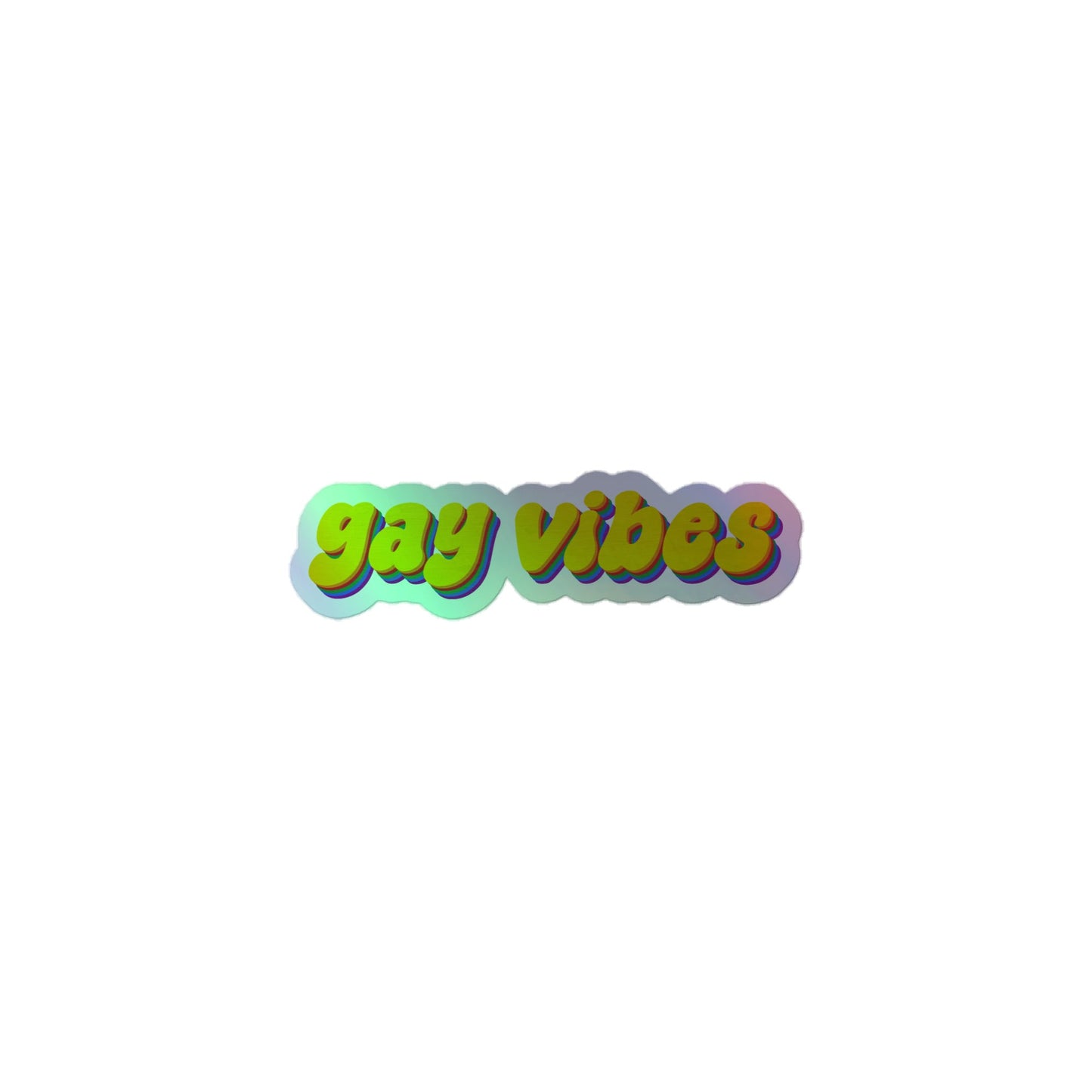 The image features the "Gay Vibes Holo Sticker" by Pridelity, displaying bold, colorful 3D letters with a gradient of green, yellow, and purple hues against a plain white background—an eye-catching piece of pride merch.