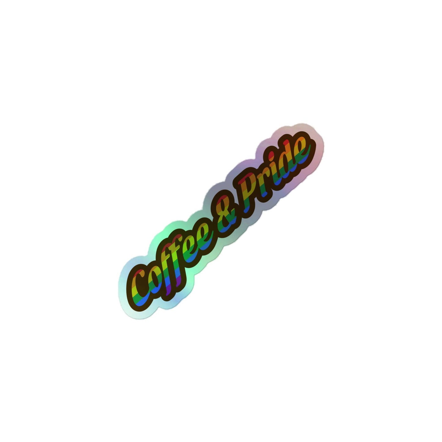 The image showcases the phrase "Coffee & Pride" from Pridelity's exclusive Coffee & Pride Holo Sticker, presented in bold, colorful letters with a vibrant rainbow gradient to celebrate LGBTQ+ pride. This striking design features shadow effects that provide depth for a three-dimensional appearance.