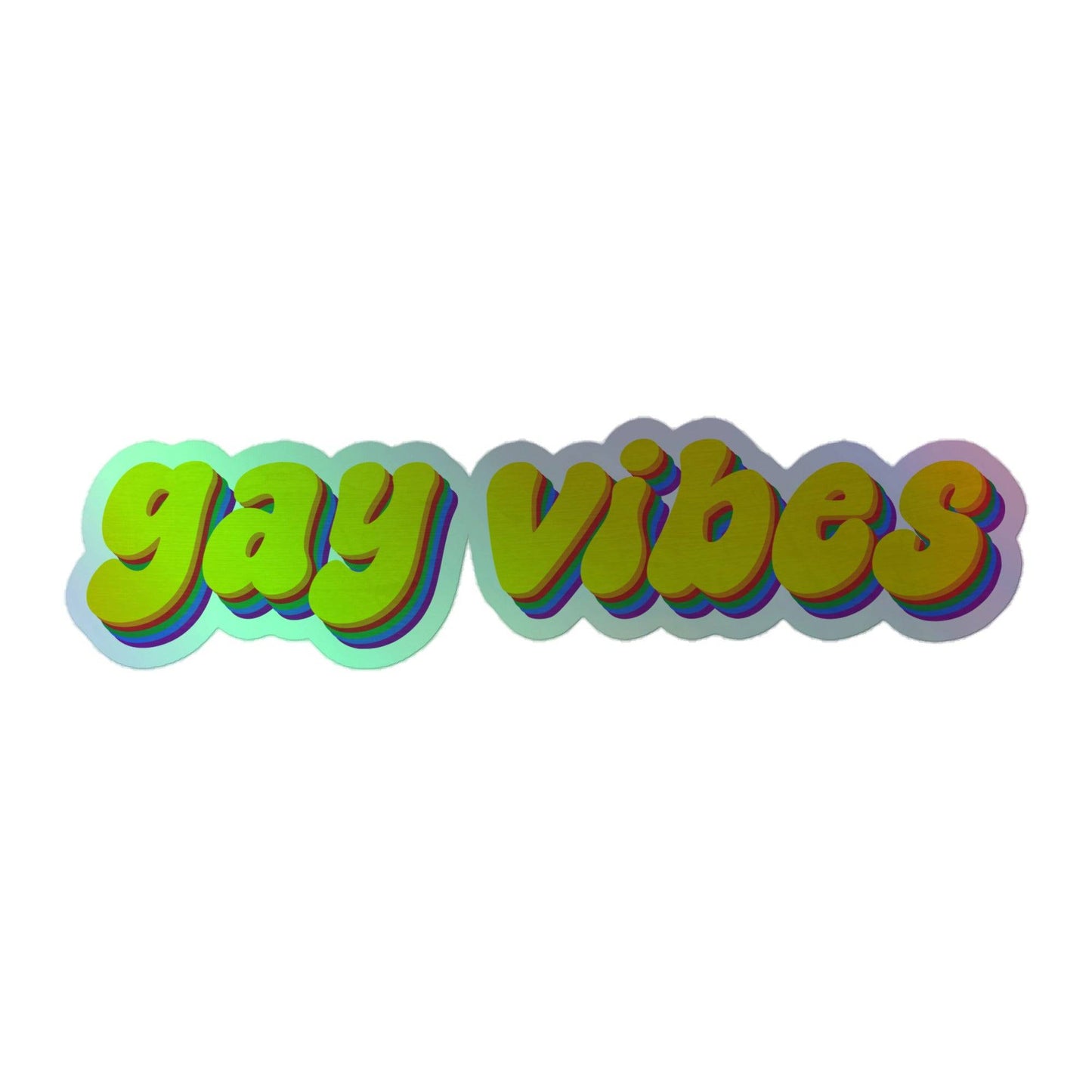 The image features the "Gay Vibes Holo Sticker" by Pridelity, displaying bold, colorful 3D letters with a gradient of green, yellow, and purple hues against a plain white background—an eye-catching piece of pride merch.