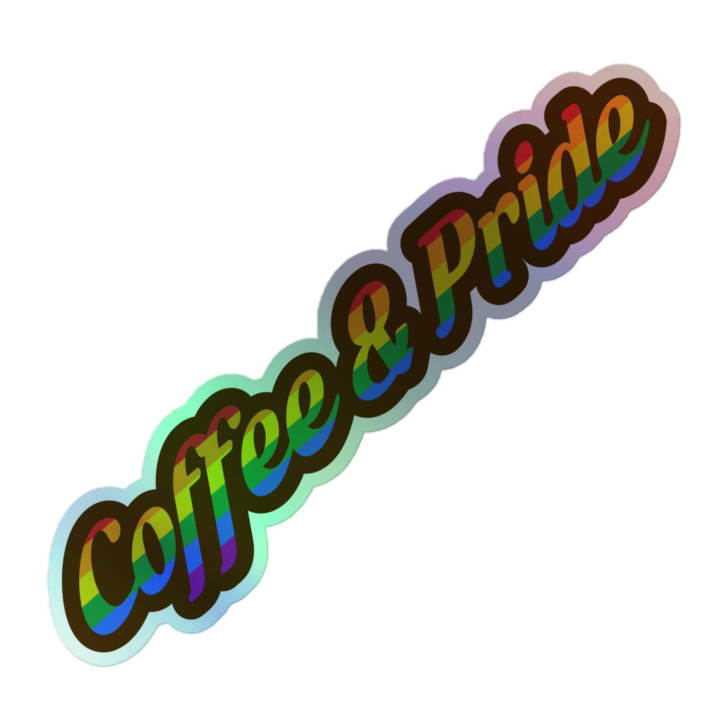 The image showcases the phrase "Coffee & Pride" from Pridelity's exclusive Coffee & Pride Holo Sticker, presented in bold, colorful letters with a vibrant rainbow gradient to celebrate LGBTQ+ pride. This striking design features shadow effects that provide depth for a three-dimensional appearance.