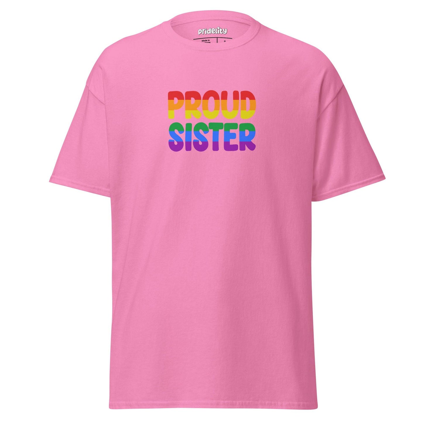 The Pridelity Proud Sister T-shirt is a black tee that showcases the phrase "Proud Sister" in vibrant rainbow colors on the front.