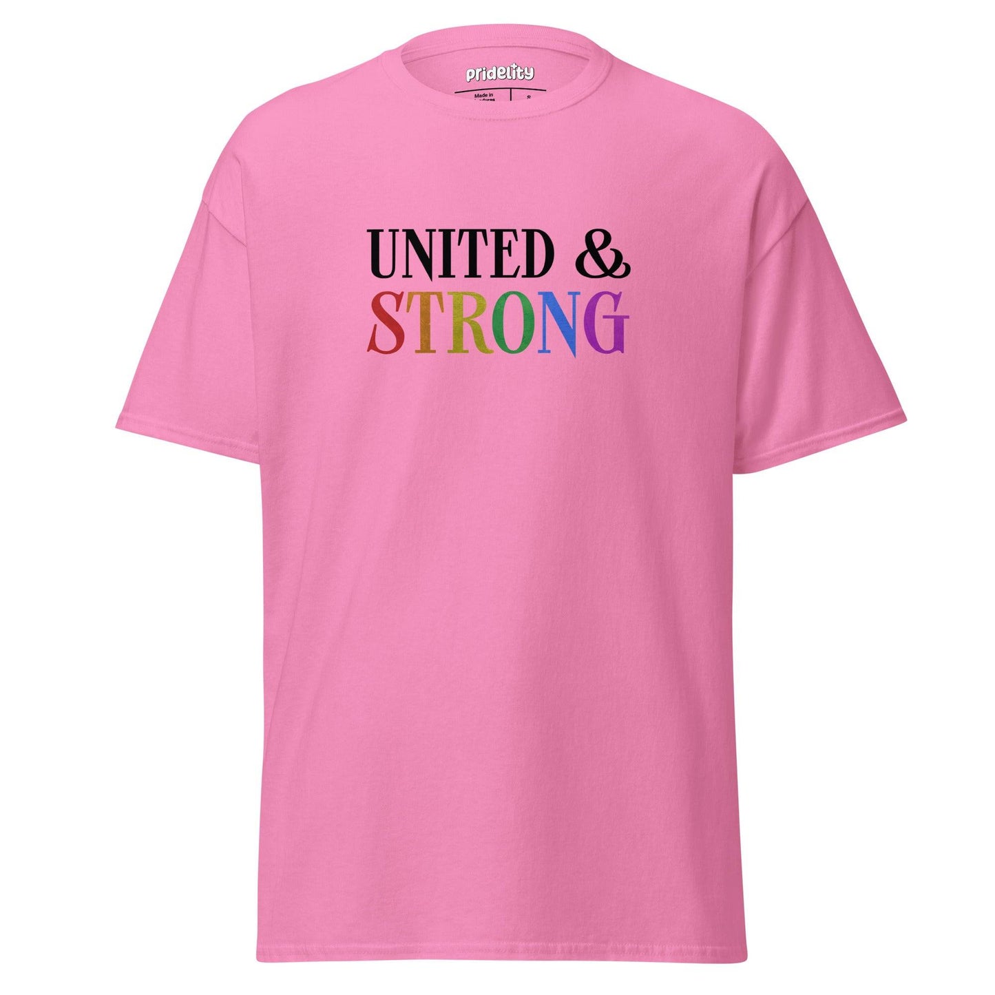 A white United & Strong T-Shirt by Pridelity features the phrase "United & Strong" on the front, with "United" in black and "Strong" in vibrant rainbow colors, symbolizing diversity and unity.