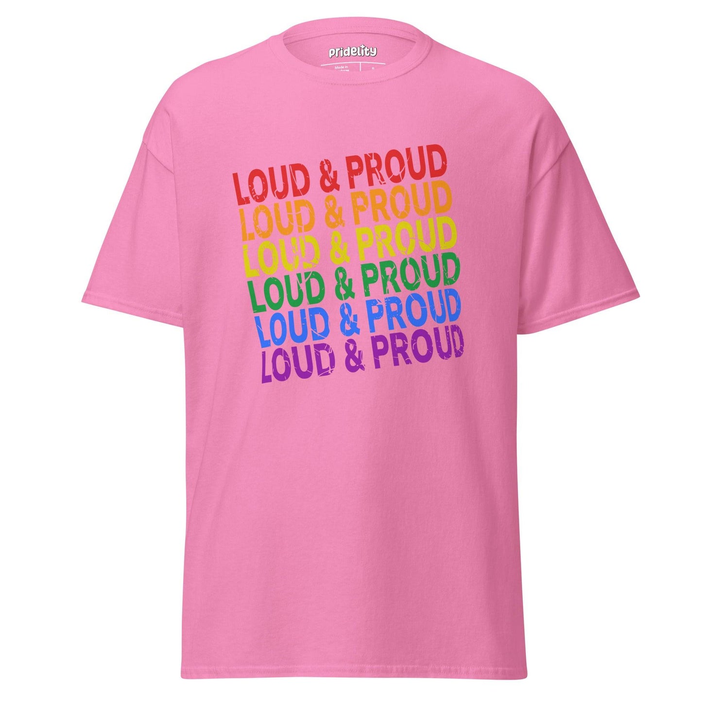 Introducing the Pridelity Loud & Proud T-Shirt: a striking black tee adorned with the "Loud & Proud" phrase in a stacked design, showcasing each line in a unique rainbow hue.