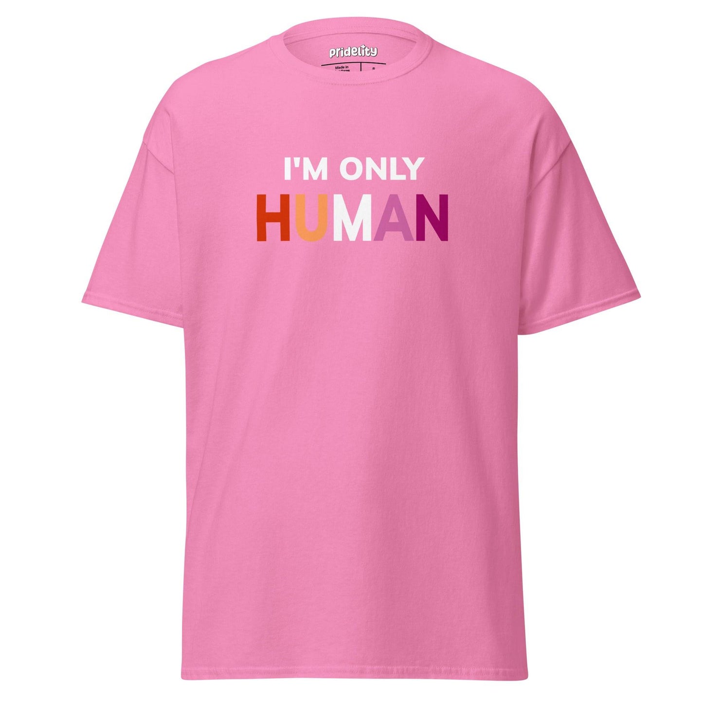 The maroon "I'm Only Human" T-shirt by Pridelity prominently features the text "I'M ONLY HUMAN" in white and lively hues of red, orange, and pink on the front.