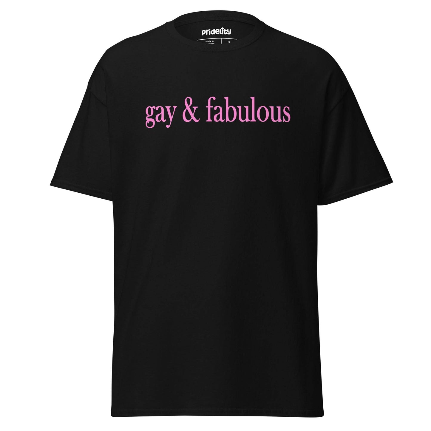Introducing the Gay & Fabulous T-Shirt from Pridelity, a white tee boasting bold pink lettering of the phrase "gay & fabulous" on the front, ideal for those who love to celebrate with flair.