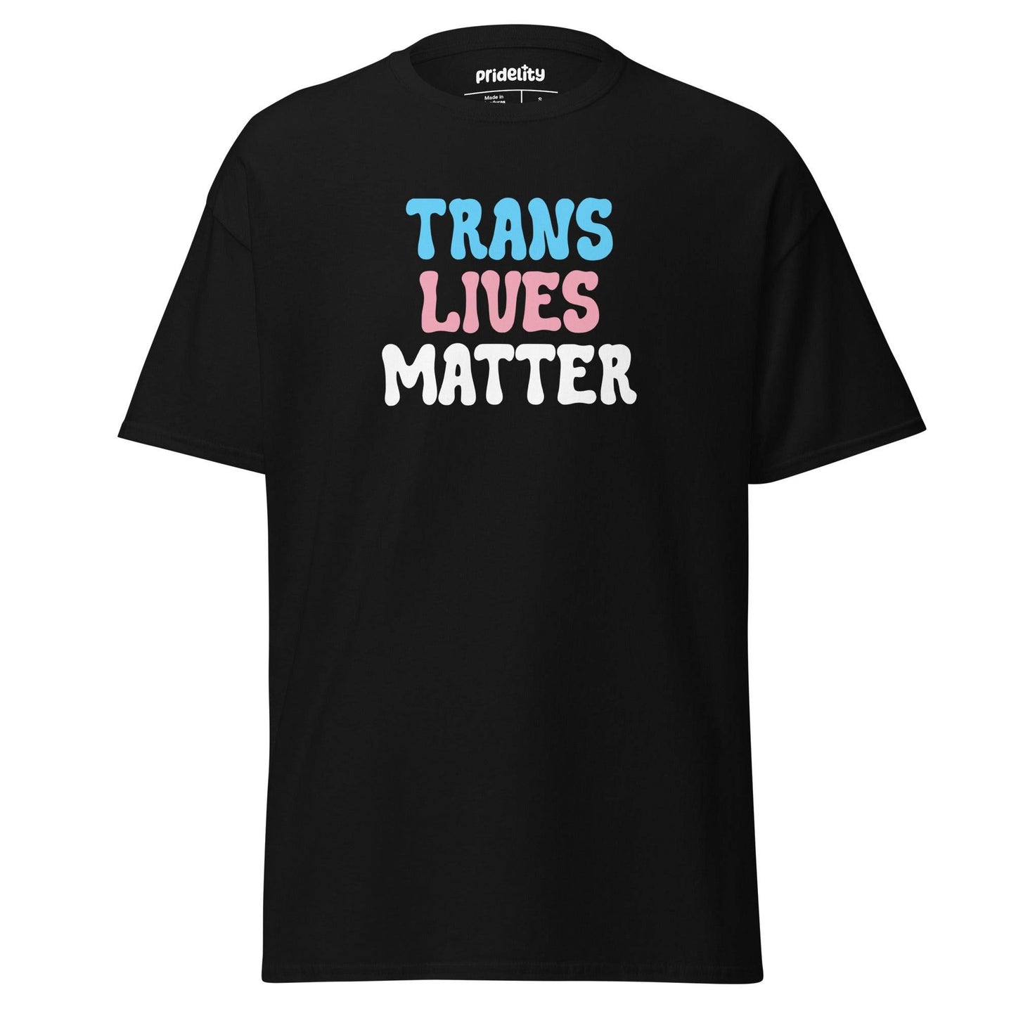 A black "Trans Lives Matter" T-shirt by Pridelity, featuring the message printed in blue, pink, and white to represent the colors of the transgender pride flag.