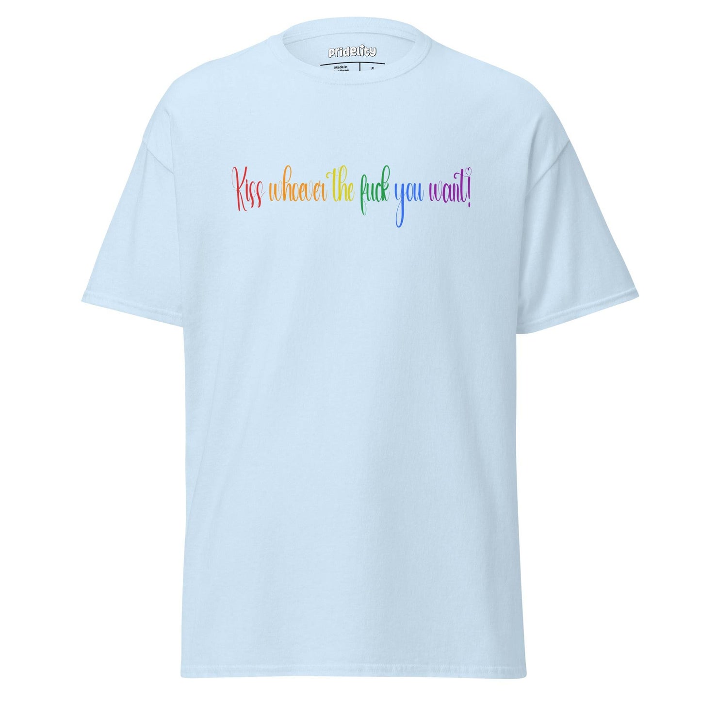 A Pride T-shirt from Pridelity, called the "Kiss Whoever The F*** You Want T-Shirt," showcases bold text in a vibrant rainbow gradient across the chest.