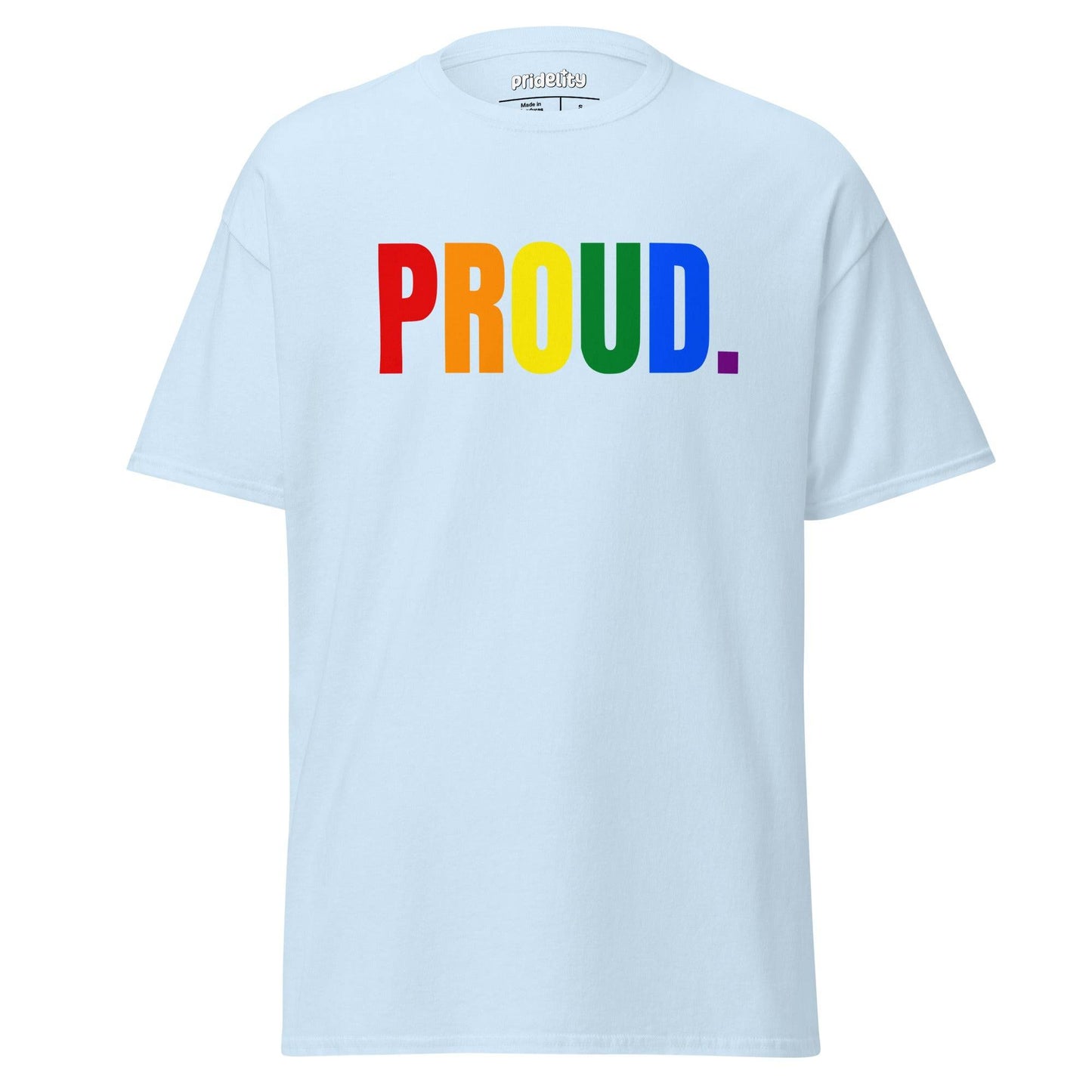 A Pridelity "Proud T-Shirt," celebrating LGBTQ+ pride, features the word "PROUD" in bold rainbow colors on a white background.
