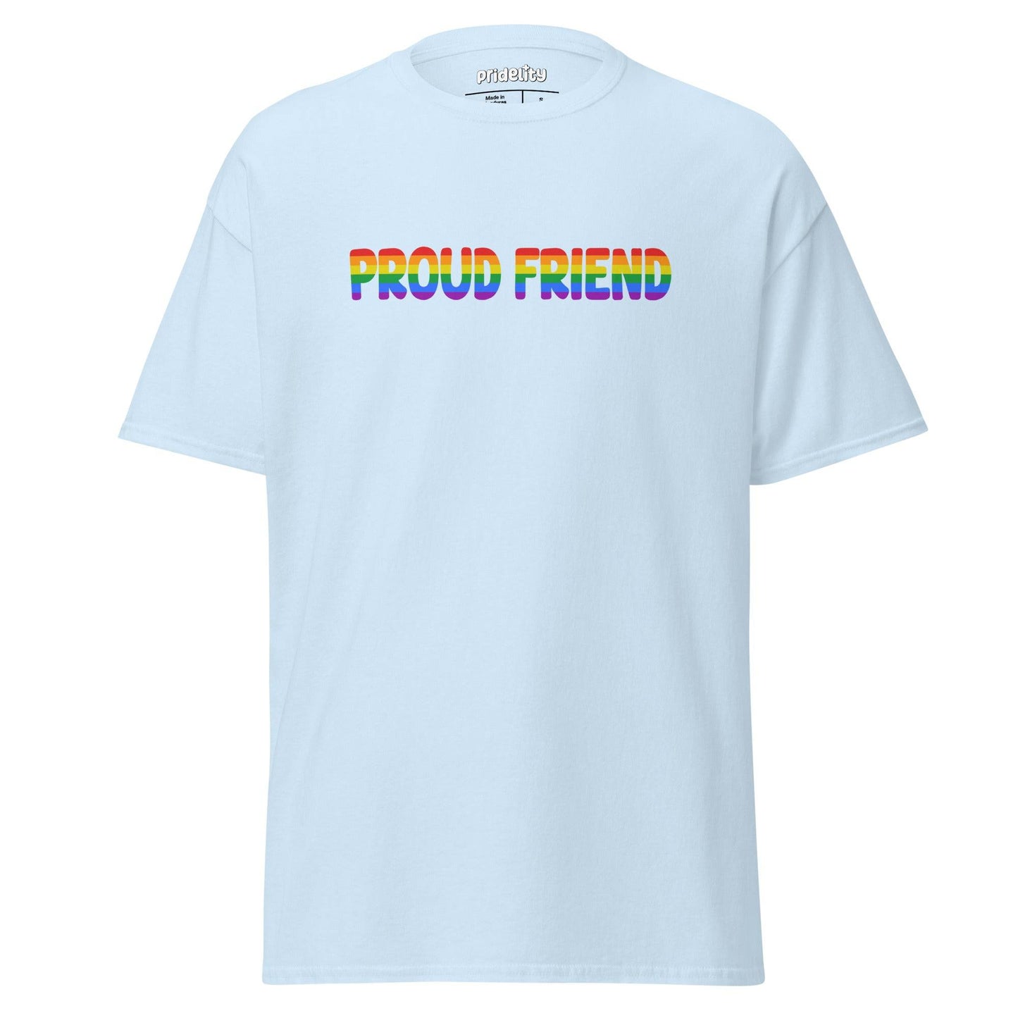 A black Pridelity T-shirt named "Proud Friend" showcases the words "PROUD FRIEND" in vibrant rainbow colors across the front.