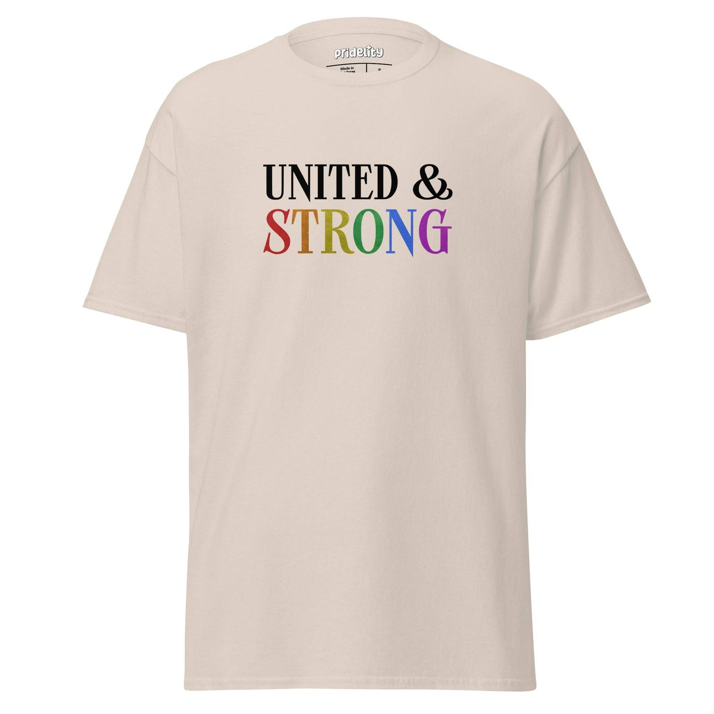 A white United & Strong T-Shirt by Pridelity features the phrase "United & Strong" on the front, with "United" in black and "Strong" in vibrant rainbow colors, symbolizing diversity and unity.