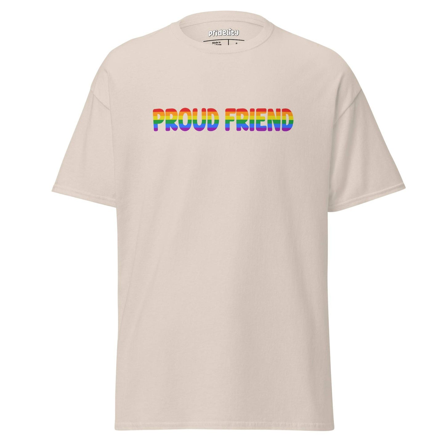 A black Pridelity T-shirt named "Proud Friend" showcases the words "PROUD FRIEND" in vibrant rainbow colors across the front.