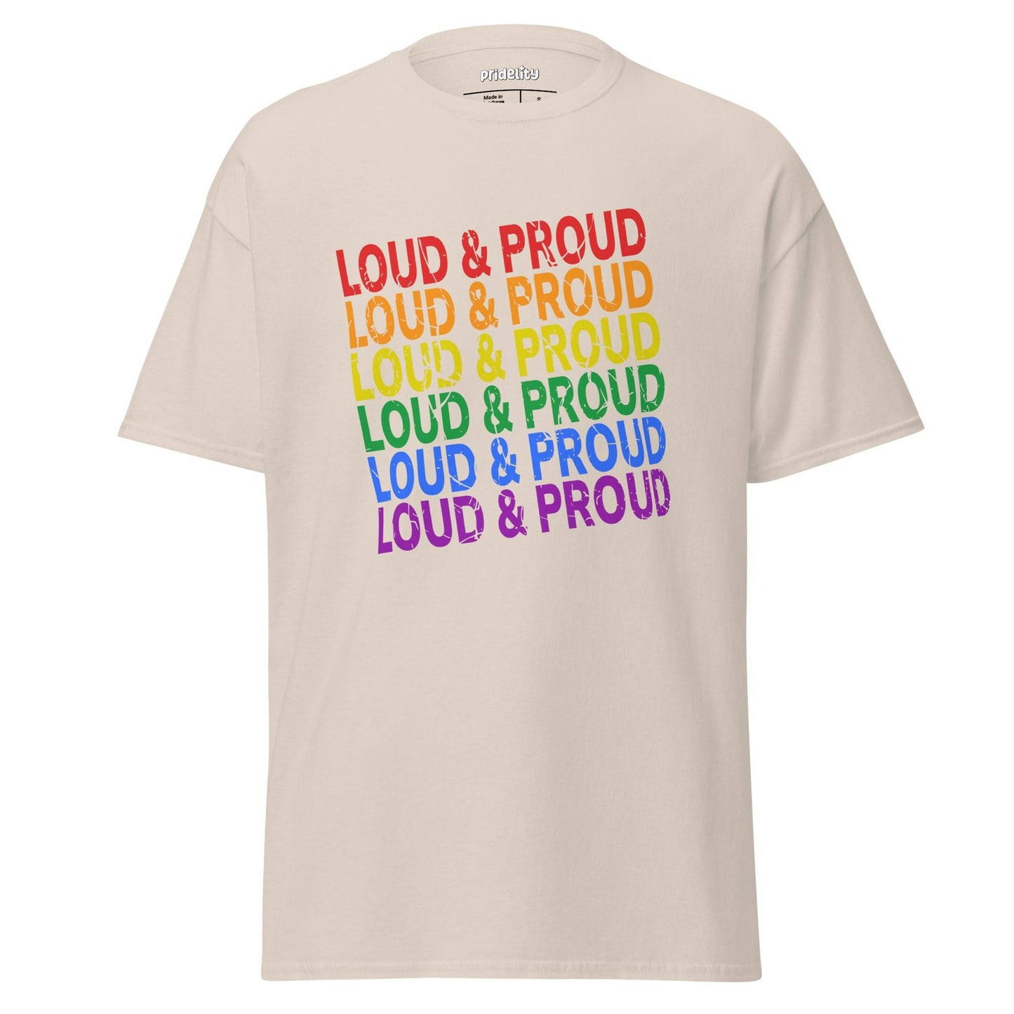 Introducing the Pridelity Loud & Proud T-Shirt: a striking black tee adorned with the "Loud & Proud" phrase in a stacked design, showcasing each line in a unique rainbow hue.