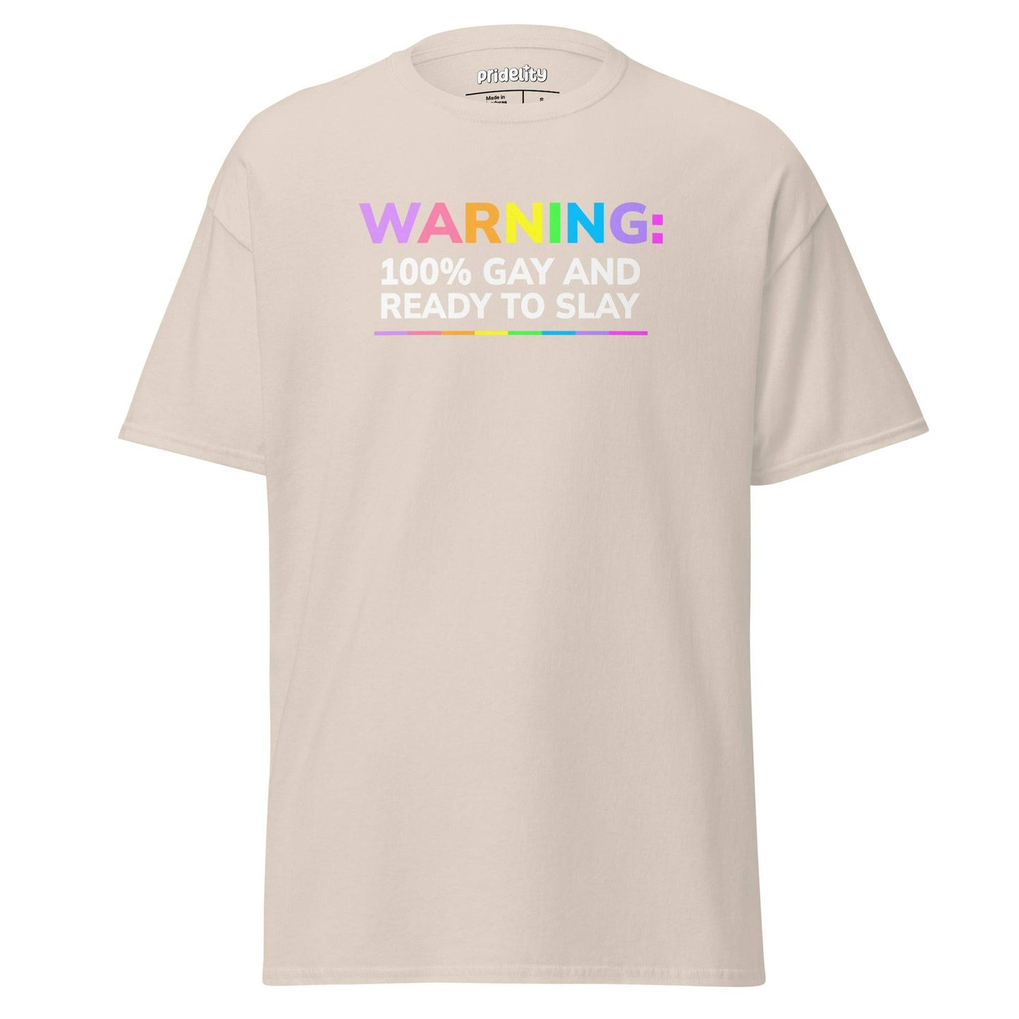 Beige Warning T-Shirt showcasing rainbow text '100% Gay and Ready to Slay,' a stylish addition to LGBTQ+ pride clothing collections.