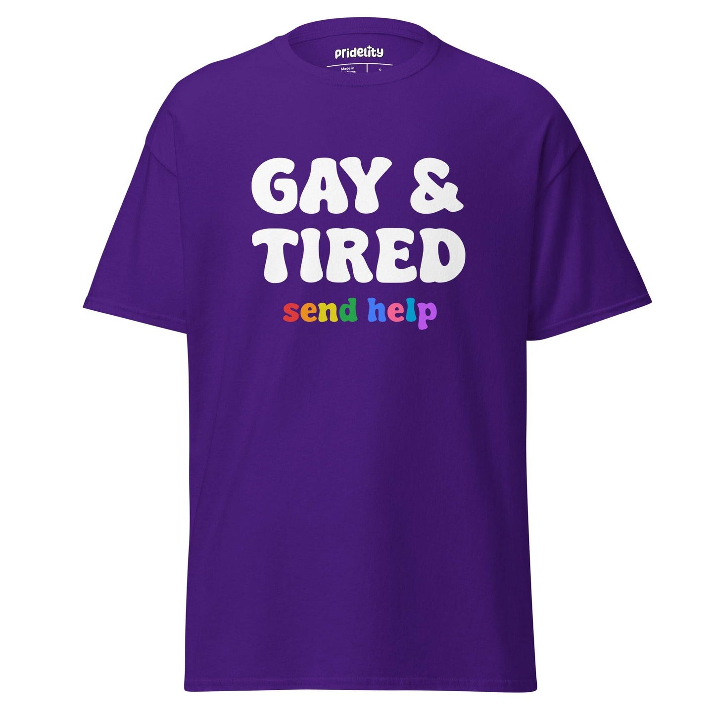 The Pridelity Gay & Tired T-Shirt features a black design with striking white text that reads "GAY & TIRED" and smaller, vibrant text below saying "send help." Part of our pride collection, this t-shirt embraces individuality and humor, making it a standout piece in pride merchandise.