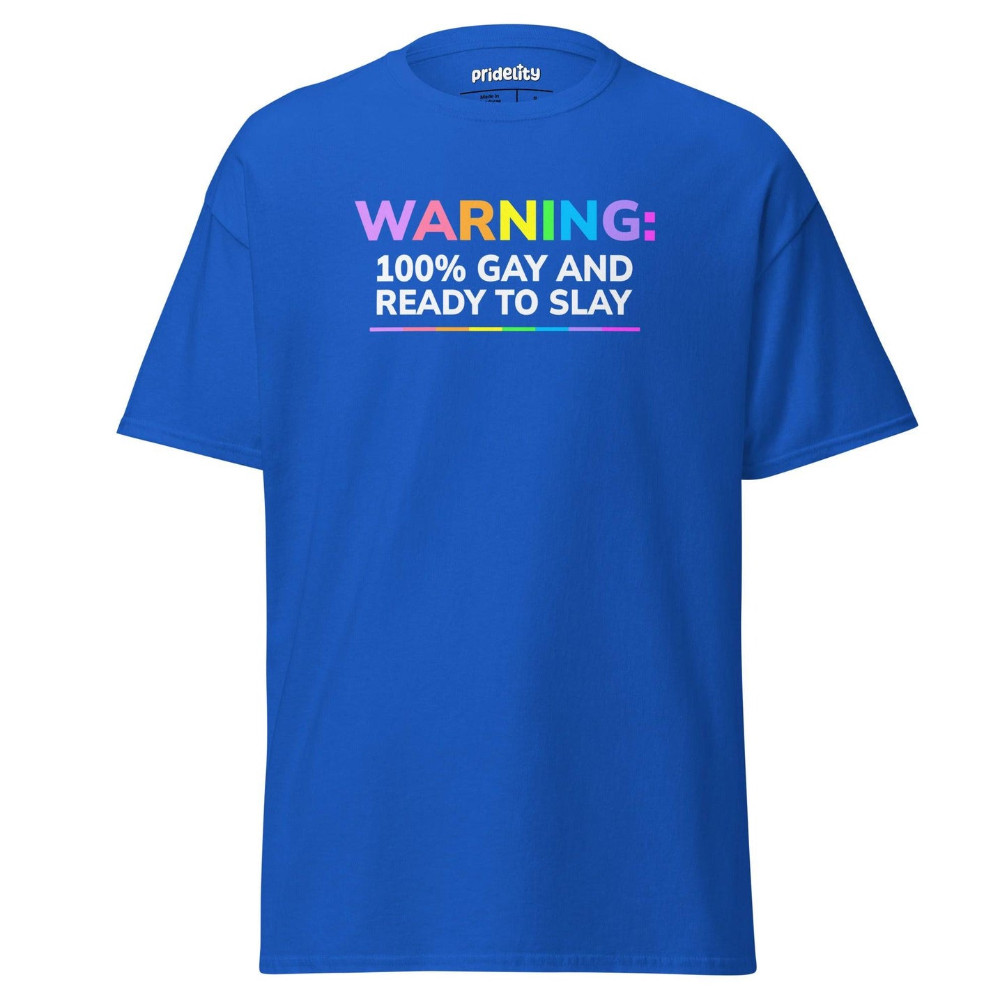 Blue Warning T-Shirt with vibrant rainbow text '100% Gay and Ready to Slay,' designed for LGBTQ+ pride and casual wear.