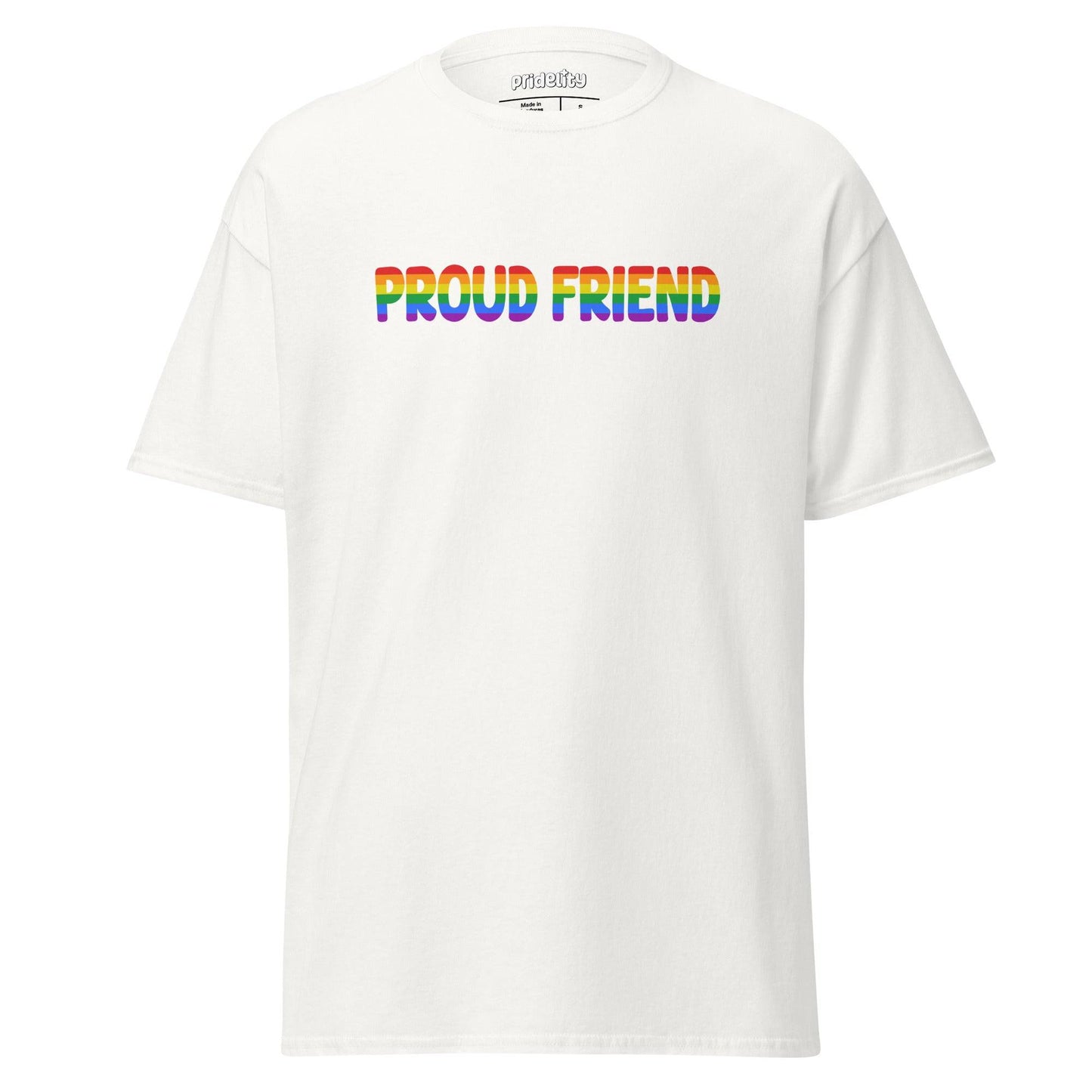A black Pridelity T-shirt named "Proud Friend" showcases the words "PROUD FRIEND" in vibrant rainbow colors across the front.