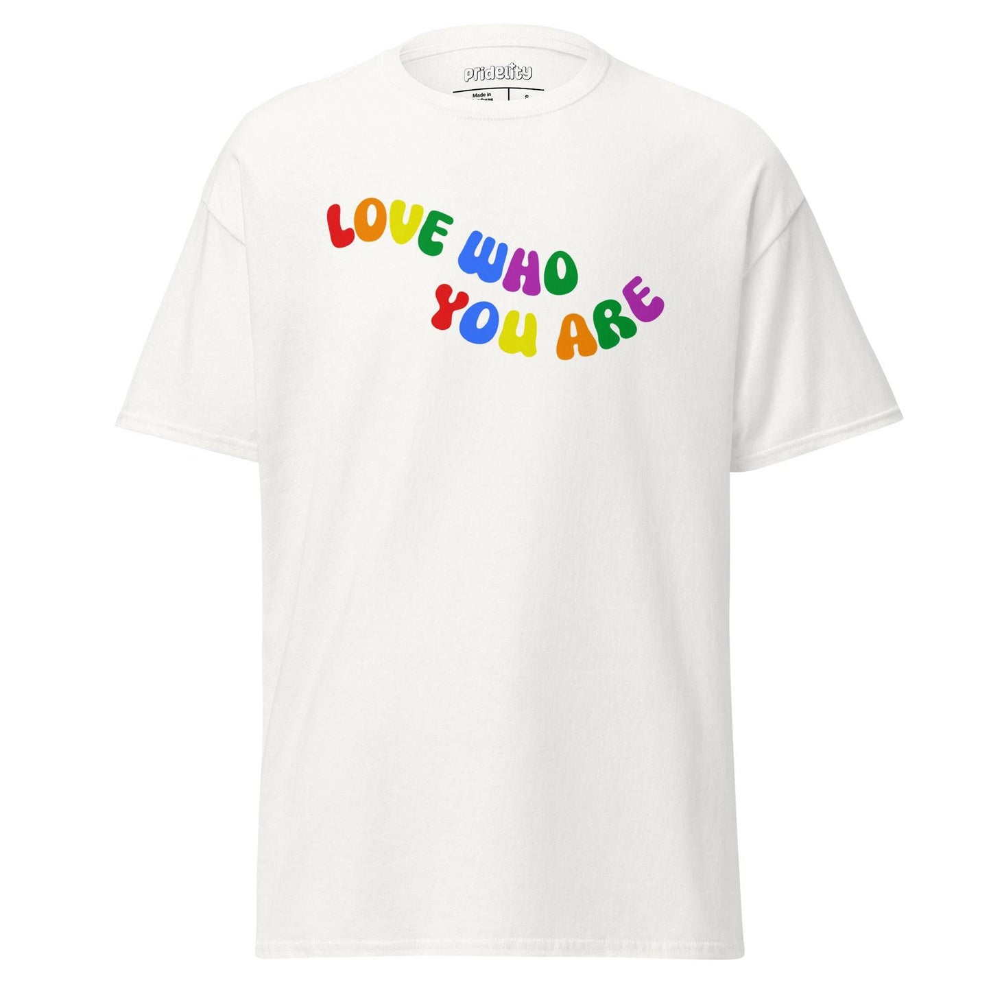 Introducing the Pridelity Love Who You Are T-Shirt in black, featuring vibrant lettering in red, yellow, green, blue, purple, and pink with the inspiring message "LOVE WHO YOU ARE" emblazoned across the front.