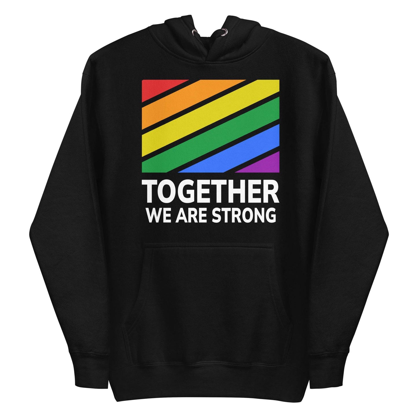 The Together Hoodie by Pridelity features a rainbow-striped rectangular design above the empowering slogan "Together We Are Strong," celebrating LGBTQ+ unity, all on a sleek black hoodie.