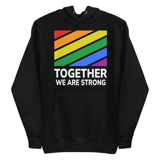 The Together Hoodie by Pridelity features a rainbow-striped rectangular design above the empowering slogan "Together We Are Strong," celebrating LGBTQ+ unity, all on a sleek black hoodie.