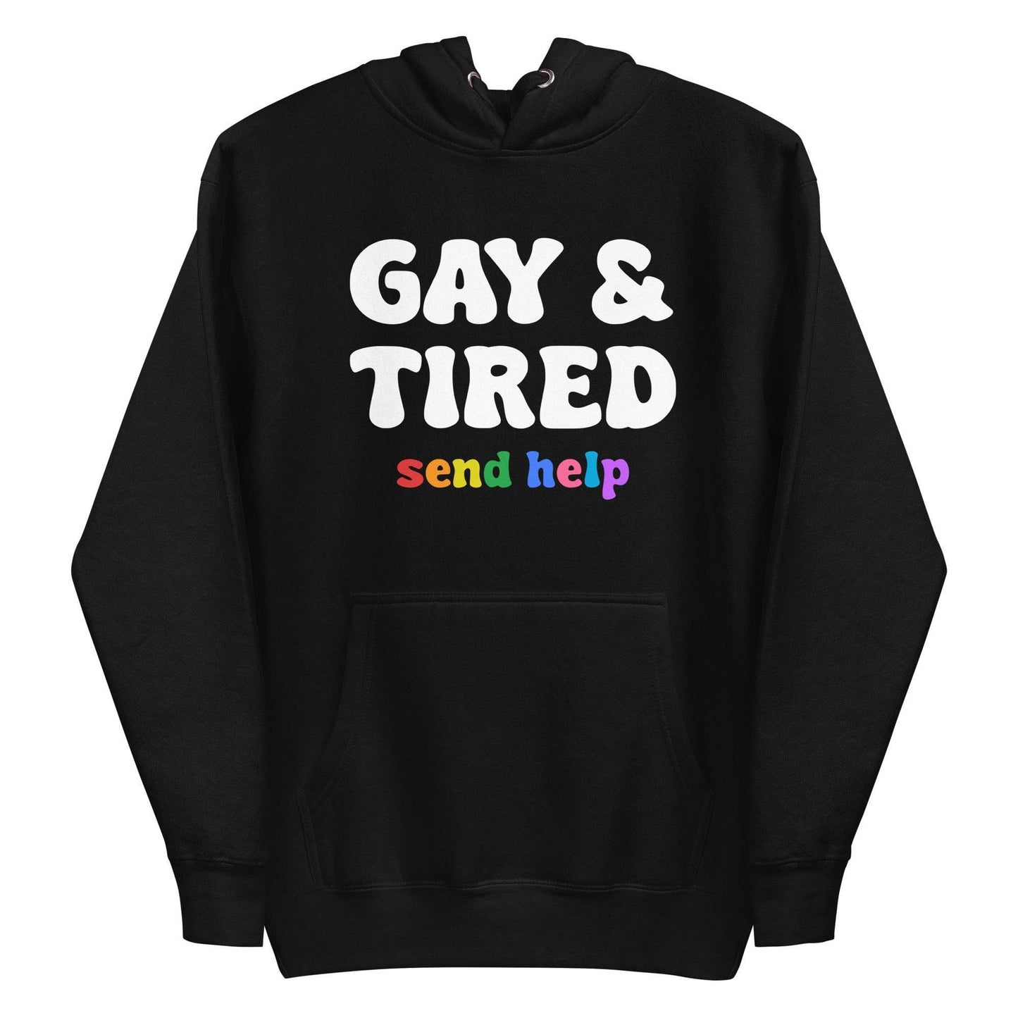 Check out Pridelity's Gay & Tired Hoodie in black, showcasing "GAY & TIRED" boldly in white letters and a fun, colorful "send help" beneath. It features a kangaroo pocket and drawstring hood for both comfort and style.