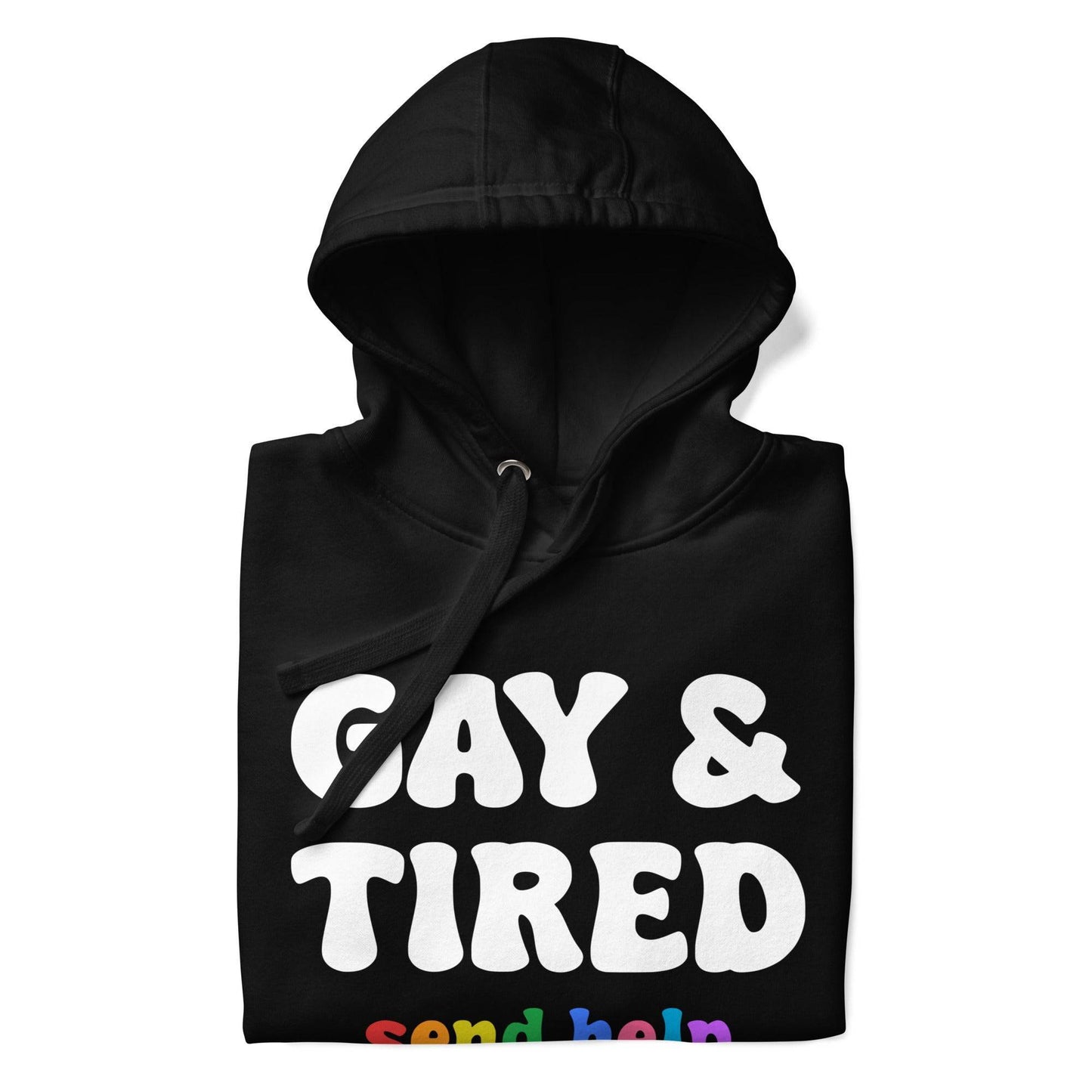 Check out Pridelity's Gay & Tired Hoodie in black, showcasing "GAY & TIRED" boldly in white letters and a fun, colorful "send help" beneath. It features a kangaroo pocket and drawstring hood for both comfort and style.