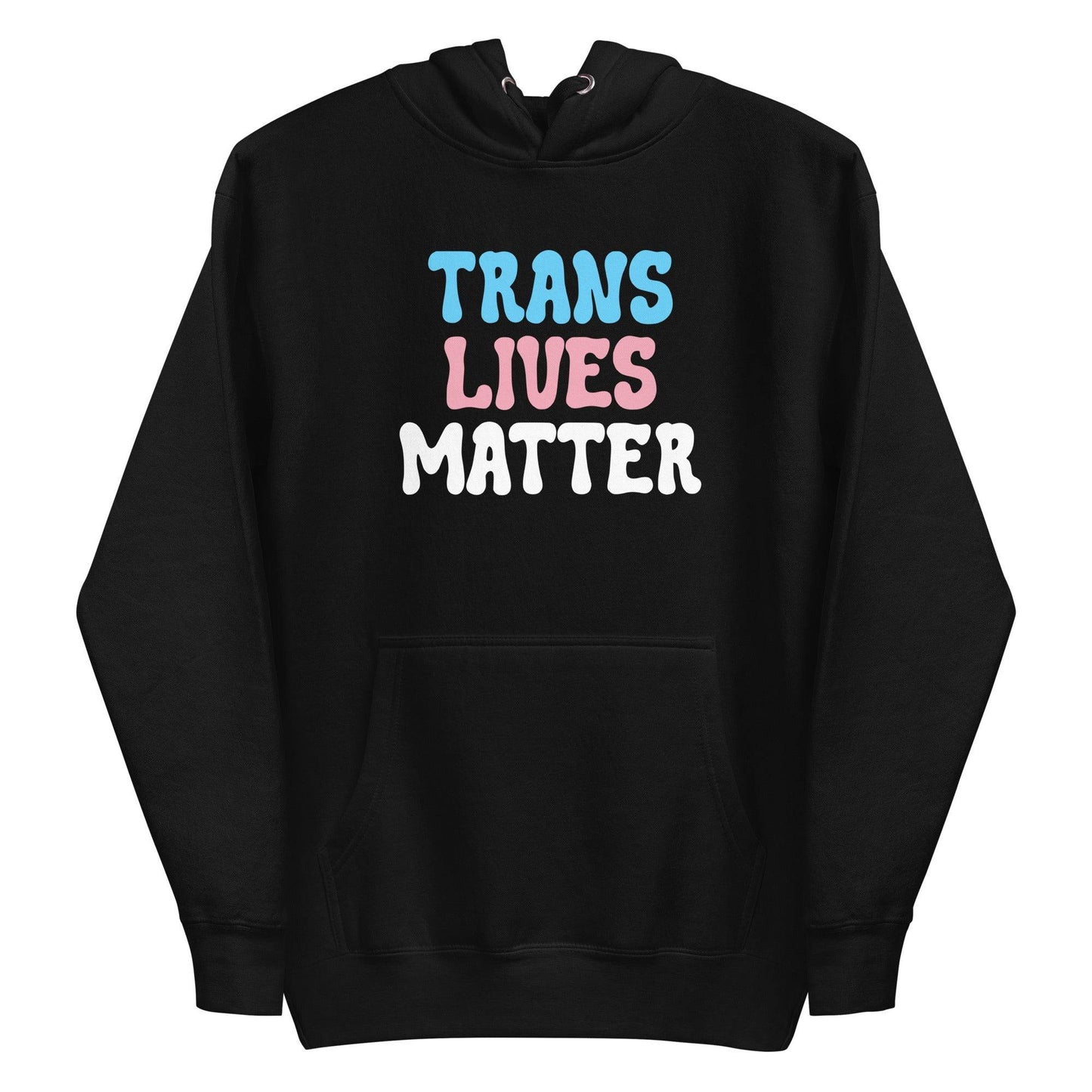 A black Trans Lives Matter Hoodie from Pridelity’s pride collection prominently displays the message "TRANS LIVES MATTER" on the front in bold white, pink, and blue lettering, celebrating LGBTQ+ inclusivity.