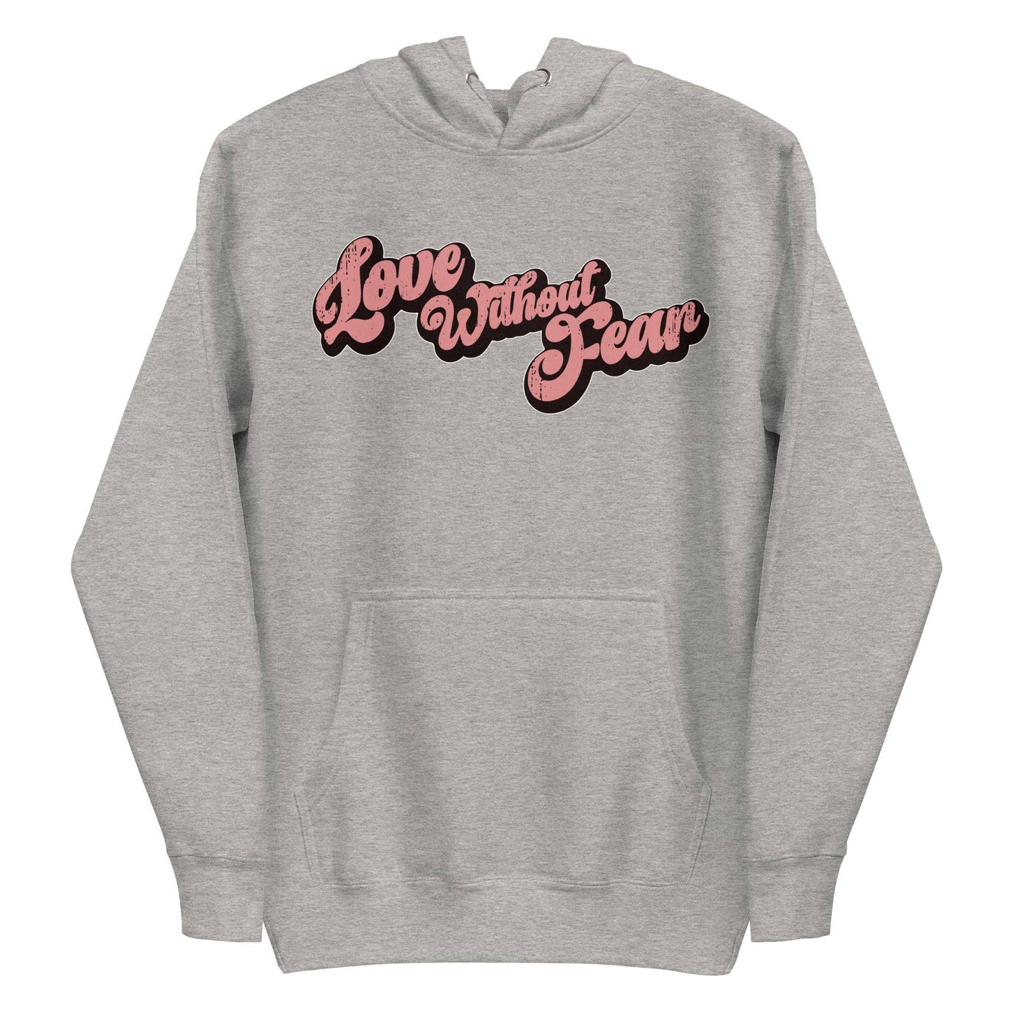 The Love Without Fear Hoodie by Pridelity comes in a dusty rose hue, featuring the phrase "Love Without Fear" across the front in a stylized, bold script reminiscent of classic pride shirts. The vintage text has contrasting black outlines and is centered on the chest. This hoodie also includes a front pocket and drawstrings.