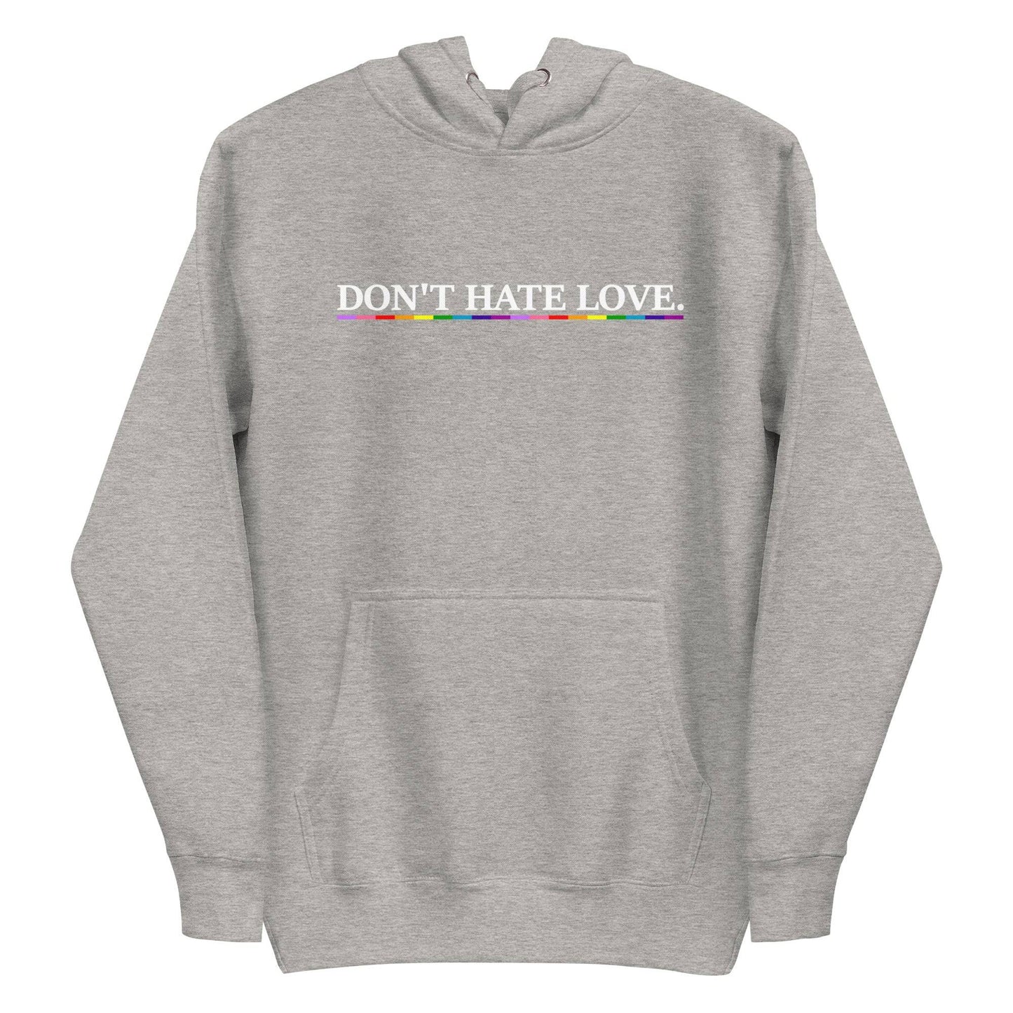 Pridelity's Don't Hate Love Hoodie features the phrase "DON'T HATE LOVE." in white text, highlighted by a striking rainbow stripe, printed boldly across the chest on a black background.
