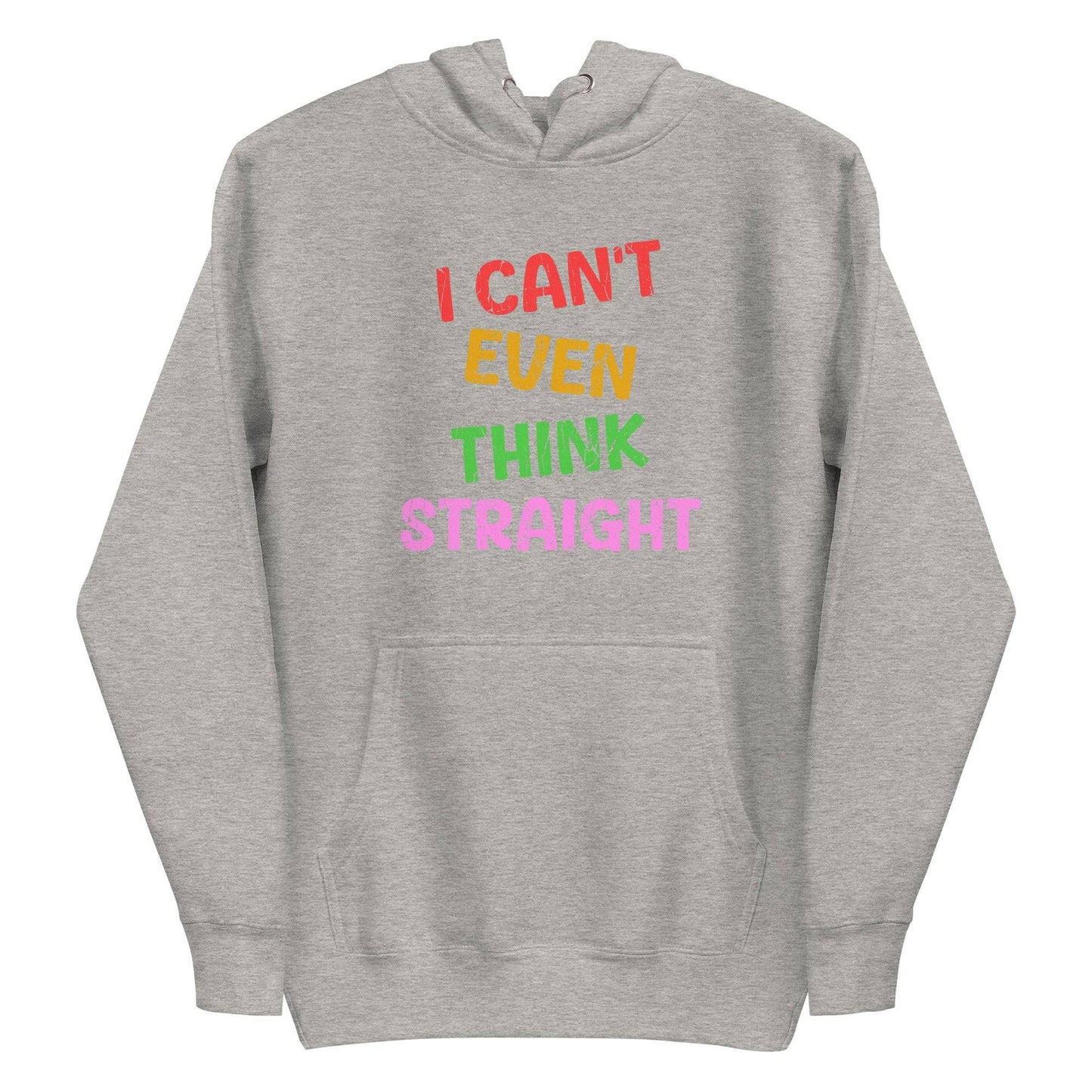 The "I Can't Even Think Straight" hoodie by Pridelity is a white pride hoodie that showcases vertically stacked colorful text in shades of red, orange, yellow, green, and pink. It includes a front pocket and drawstrings for added comfort.