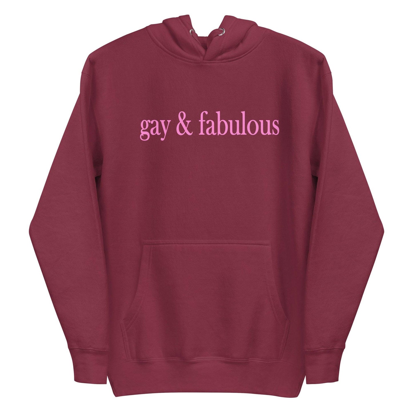 Introducing the Pridelity "Gay & Fabulous" Hoodie in maroon, featuring a front pocket and the phrase "gay & fabulous" prominently displayed in pink across the chest.