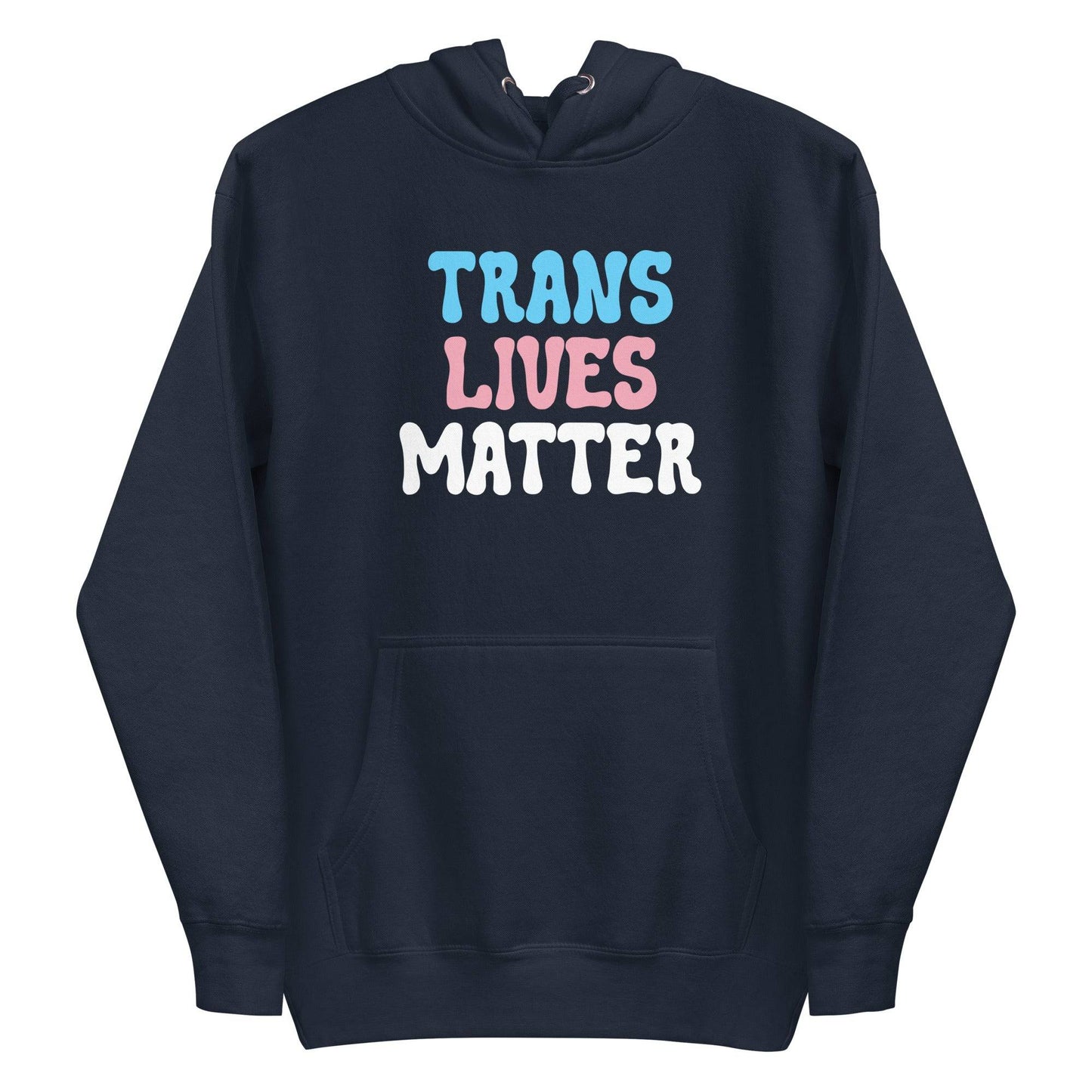 A black Trans Lives Matter Hoodie from Pridelity’s pride collection prominently displays the message "TRANS LIVES MATTER" on the front in bold white, pink, and blue lettering, celebrating LGBTQ+ inclusivity.