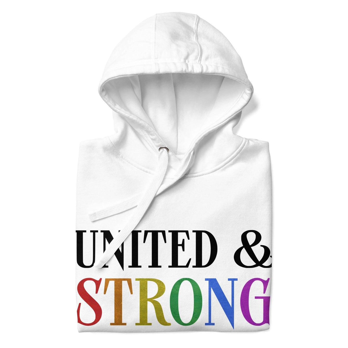 The Pridelity "United & Strong" hoodie from the pride collection is a folded white garment featuring bold text that reads "UNITED & STRONG." The word "STRONG" is adorned in a rainbow gradient, celebrating LGBTQ+ diversity and inclusivity. It comes with a drawstring hood, perfect for making a statement of unity and strength.