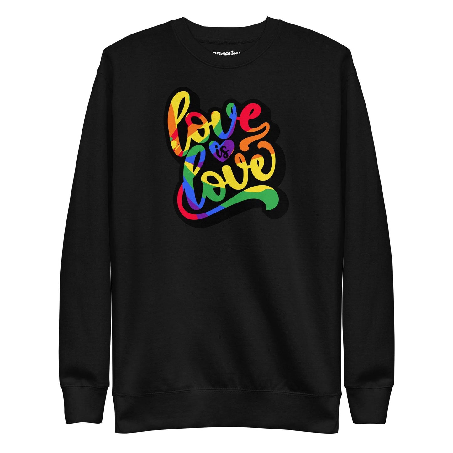 Introducing the Pridelity "Love Is Love" Sweatshirt: a white garment that prominently features the phrase "Love is Love" in a striking rainbow-gradient script across the front, making it a standout choice among rainbow-themed apparel.