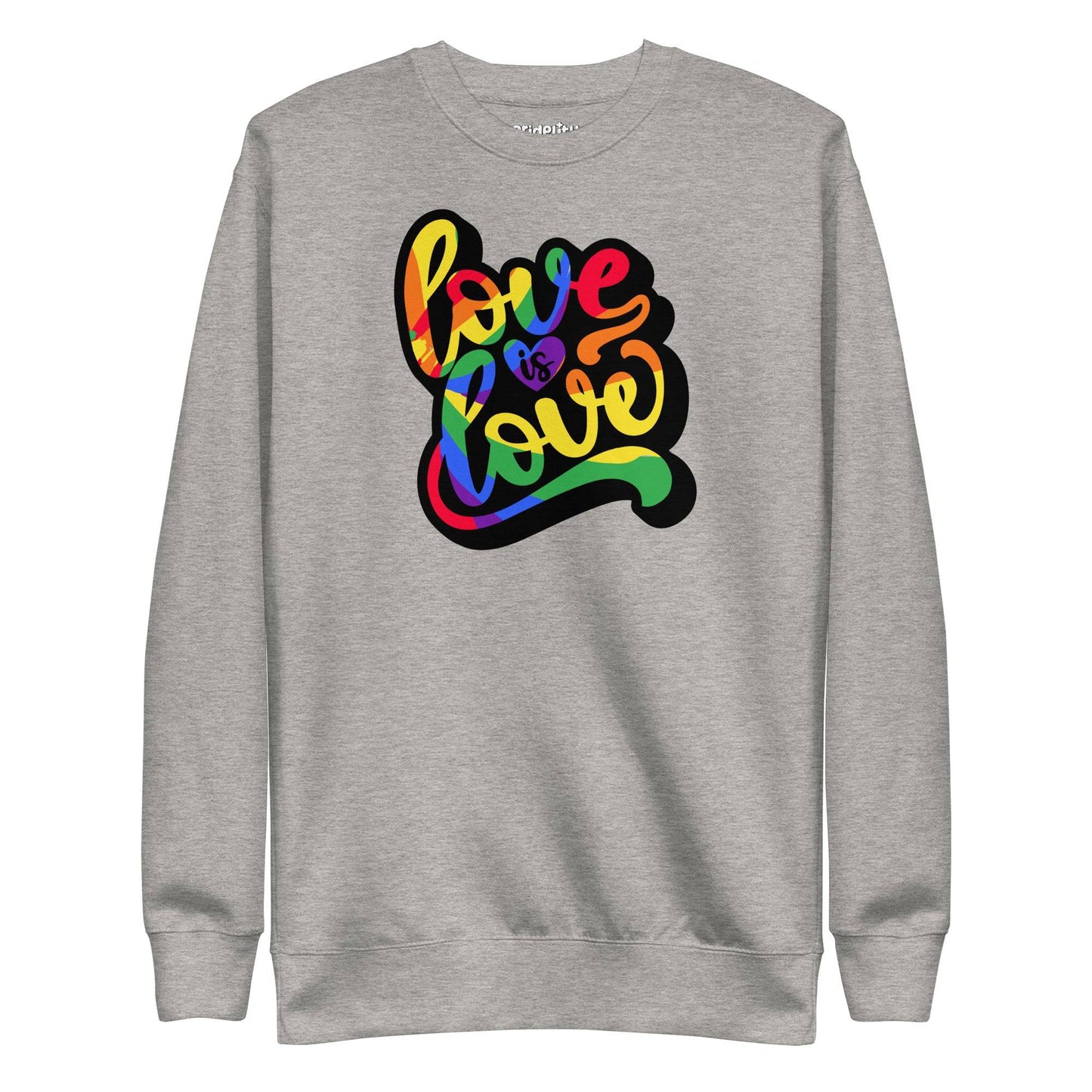 Introducing the Pridelity "Love Is Love" Sweatshirt: a white garment that prominently features the phrase "Love is Love" in a striking rainbow-gradient script across the front, making it a standout choice among rainbow-themed apparel.