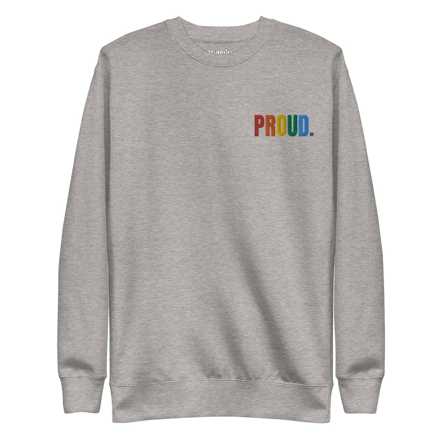This carbon grey Proud Sweatshirt, part of our pride collection, showcases the word "Proud" embroidered in vibrant rainbow colors across the front. Above it, the brand name "Pridelity" is elegantly displayed in small white text, creating a standout pride outfit.