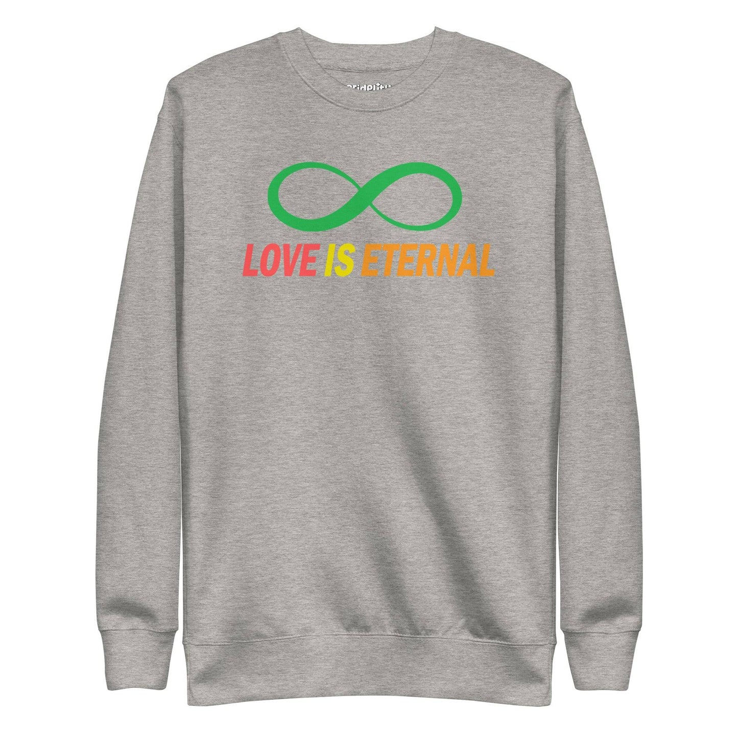 Introducing the "Love Is Eternal Sweatshirt" by Pridelity: a striking black sweatshirt featuring a green infinity symbol above the phrase "LOVE IS ETERNAL," artistically rendered in a captivating gradient blend from pink to orange. This standout piece captures the essence of rainbow-inspired fashion, celebrating infinite love and vivid self-expression.