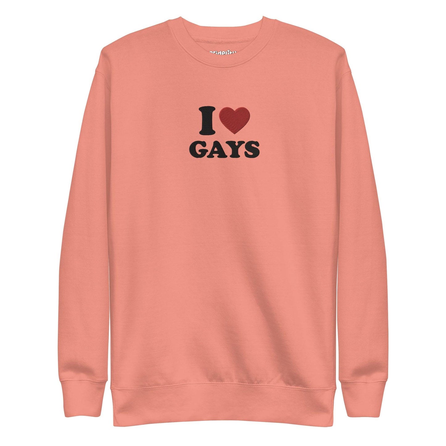 A Dusty Rose sweatshirt from Pridelity, featuring the text "I Love Gays" on the front, perfect for those who adore rainbow-themed attire.
