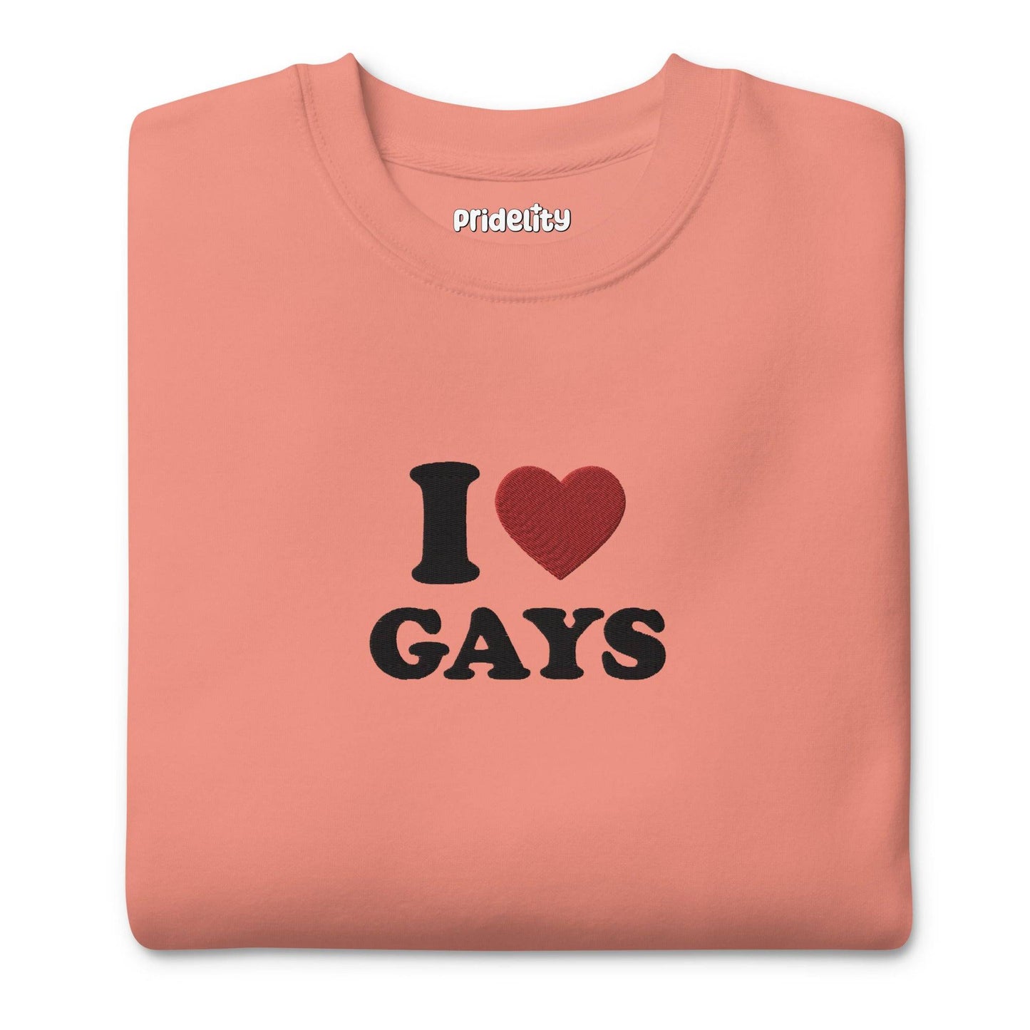 A Dusty Rose sweatshirt from Pridelity, featuring the text "I Love Gays" on the front, perfect for those who adore rainbow-themed attire.