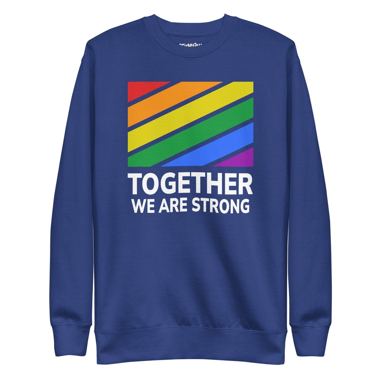 The black Together Sweatshirt from Pridelity's pride collection showcases a rainbow-colored design with diagonal stripes, beneath which the phrase "TOGETHER WE ARE STRONG" is displayed in white letters.