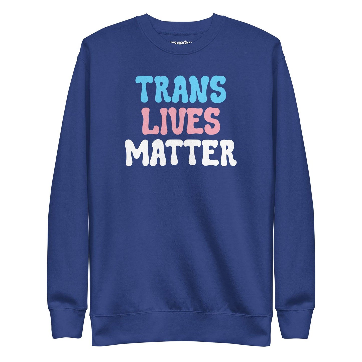 Discover the Pridelity Trans Lives Matter Sweatshirt in black, showcasing an impactful design with "TRANS LIVES MATTER" artfully arranged across three lines. The words are beautifully printed in blue, pink, and white as part of our pride collection to celebrate identity and inclusion.