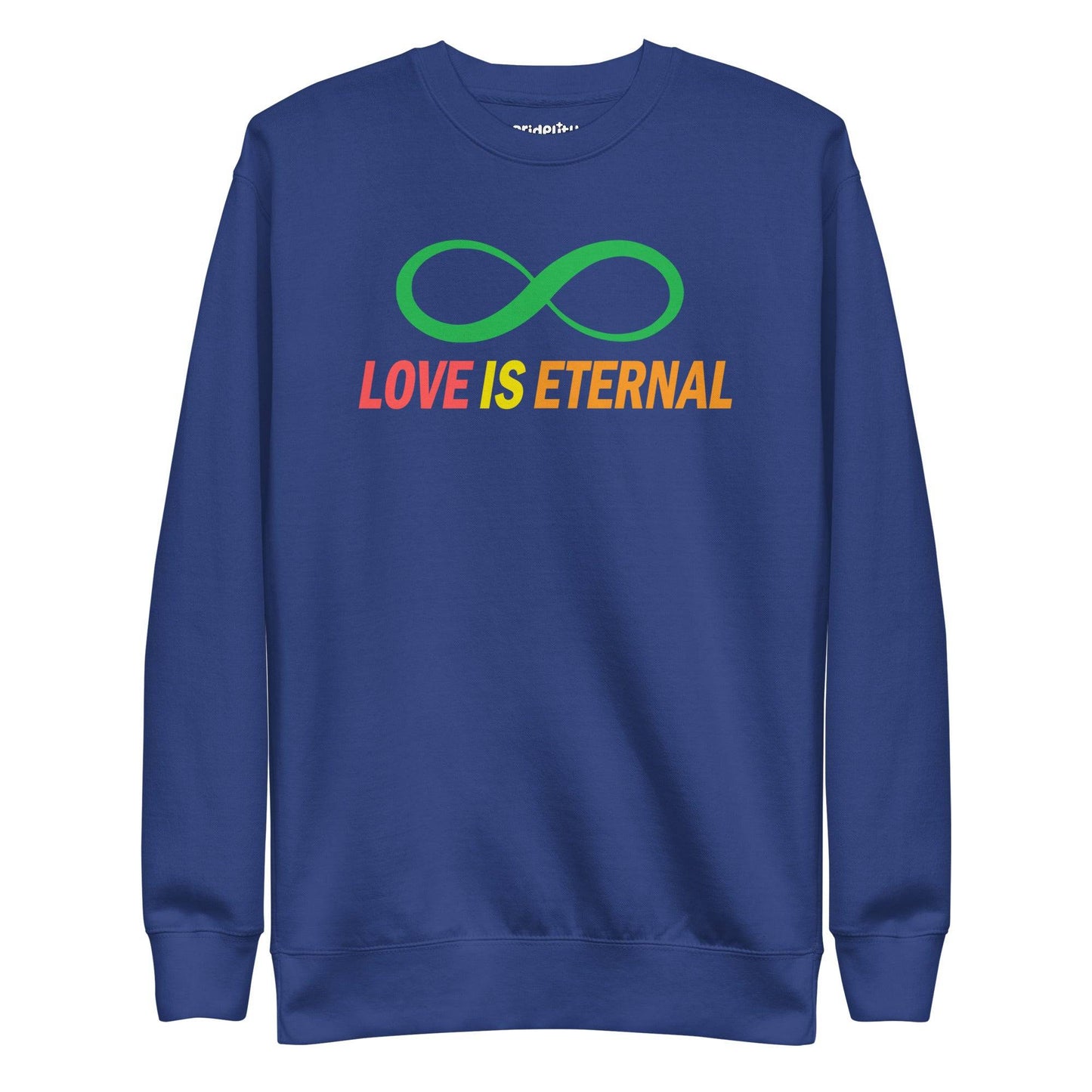 Introducing the "Love Is Eternal Sweatshirt" by Pridelity: a striking black sweatshirt featuring a green infinity symbol above the phrase "LOVE IS ETERNAL," artistically rendered in a captivating gradient blend from pink to orange. This standout piece captures the essence of rainbow-inspired fashion, celebrating infinite love and vivid self-expression.