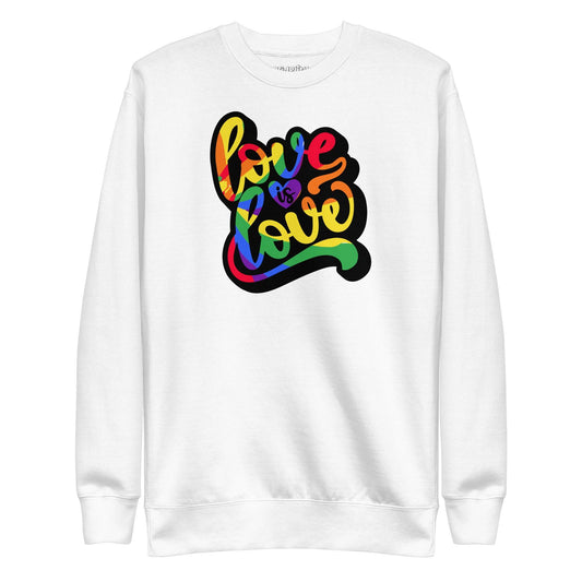 Introducing the Pridelity "Love Is Love" Sweatshirt: a white garment that prominently features the phrase "Love is Love" in a striking rainbow-gradient script across the front, making it a standout choice among rainbow-themed apparel.