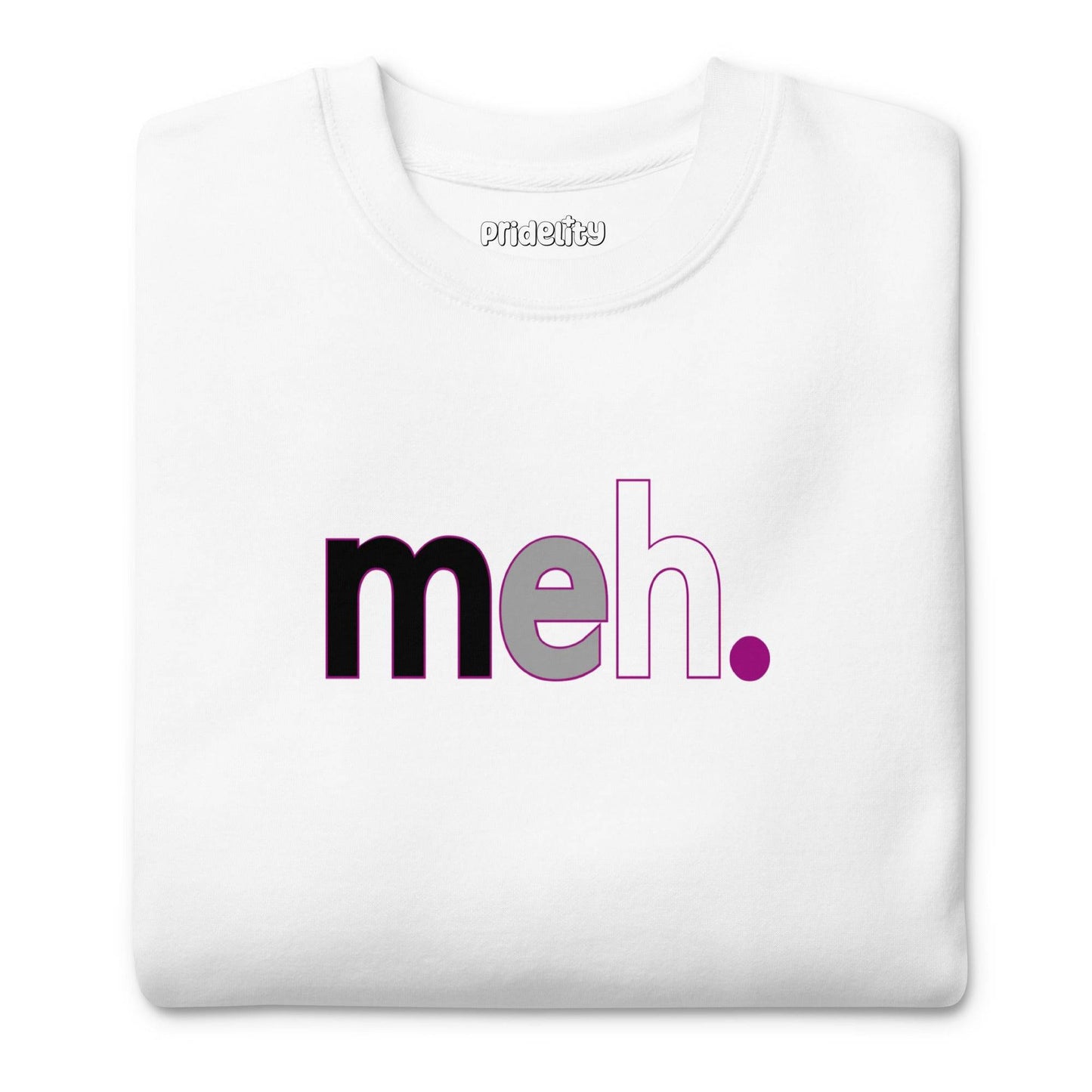 Introducing the Meh. Sweatshirt by Pridelity, featuring a white base with "meh." printed in lowercase letters, highlighted by a gradient from black to pink. Part of our pride collection, this design celebrates casual style with an inclusive spirit through its simple and minimalistic approach.