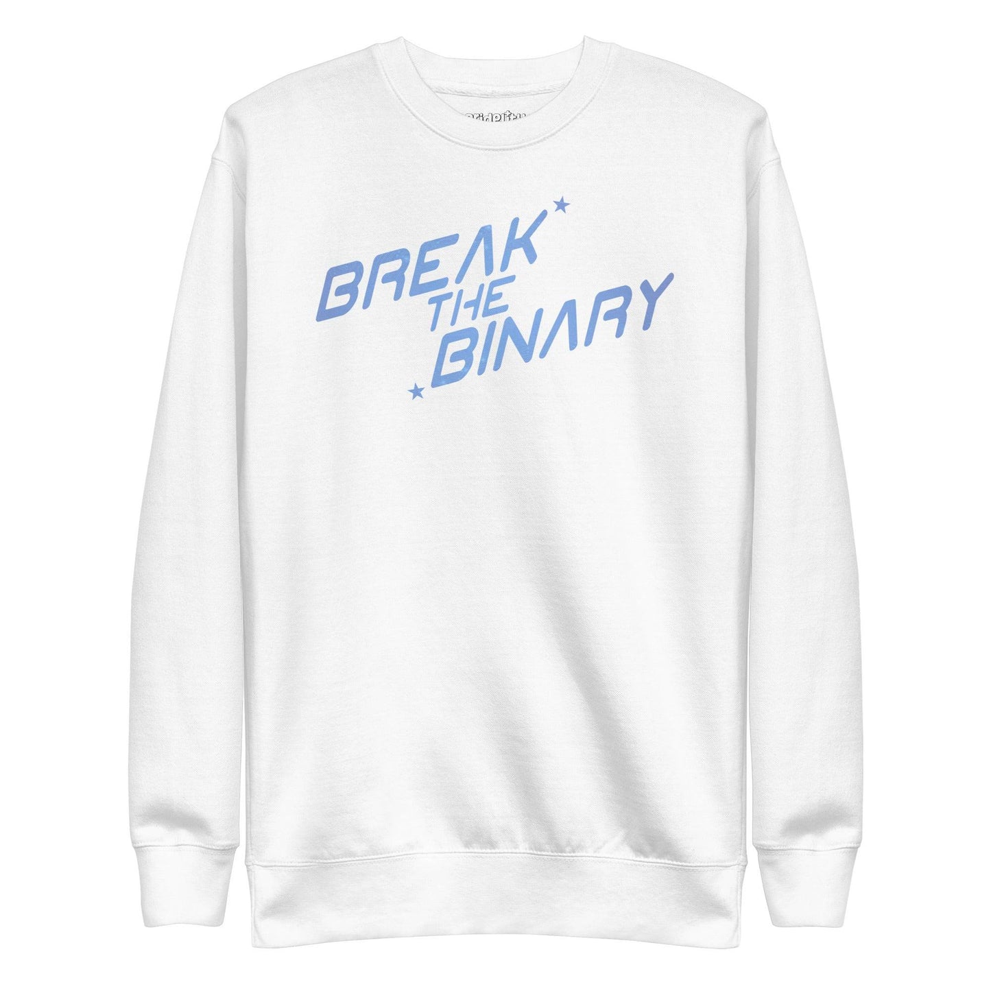 White "Break The Binary" sweatshirt by Pridelity from the Pride Collection, displaying the phrase in stylized light blue text with small stars, centered on the chest.