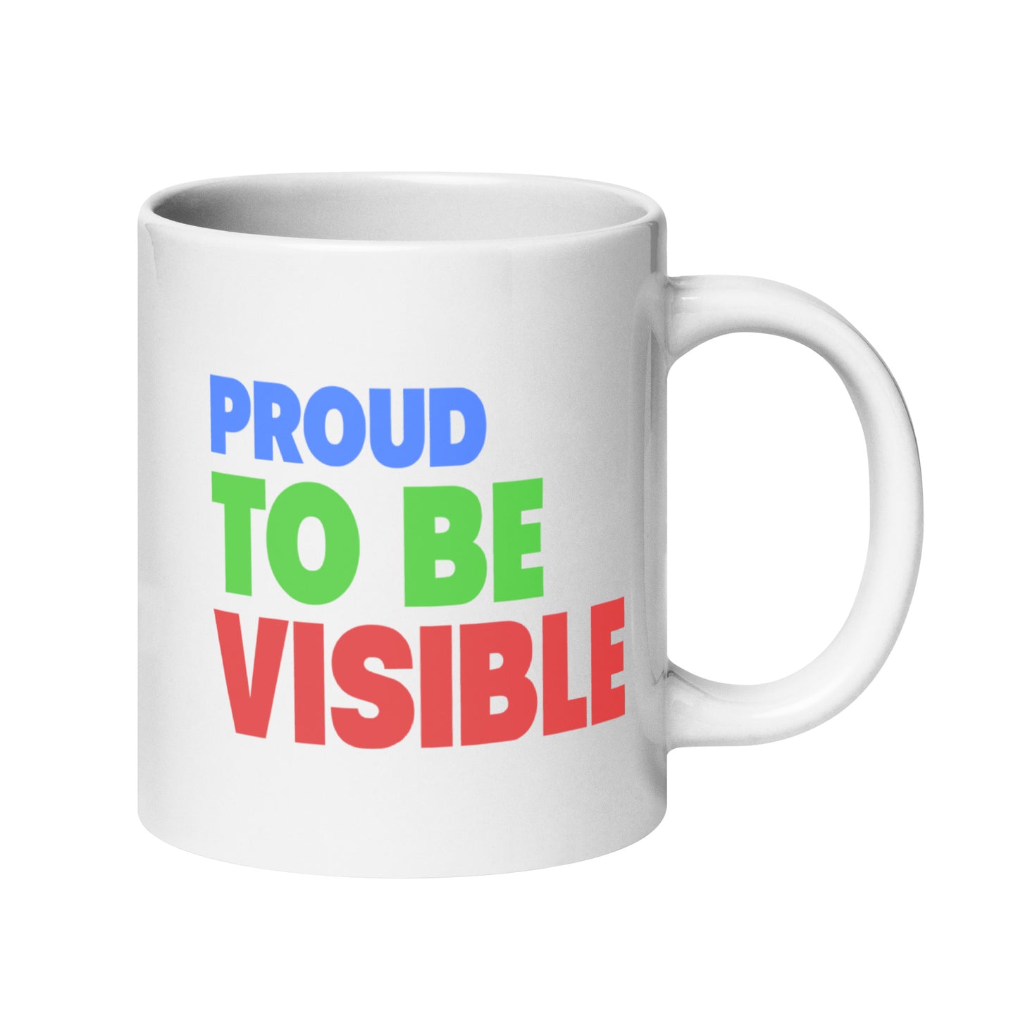 The Proud To Be Visible Mug from Pridelity's Pride Collections 2025 series showcases the phrase "Proud to Be Visible" in striking, colorful letters: "Proud" in blue, "To Be" in green, and "Visible" in red.