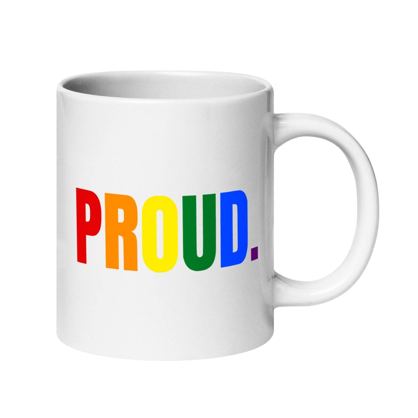 The Proud. Mug by Pridelity showcases the word "PROUD." in bold, rainbow-colored letters across the front of a white mug, perfectly capturing the essence of Pride Collections 2025. The lettering is centered and includes a period at the end.