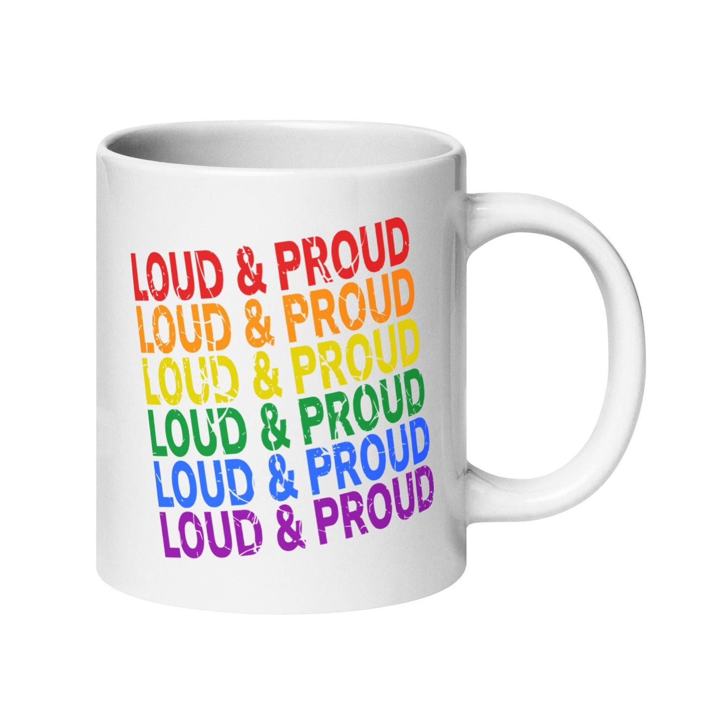 The Loud & Proud Mug by Pridelity, part of the Pride Collection 2025, is a white mug featuring "Loud & Proud" repeated seven times in a vertical rainbow pattern: red, orange, yellow, green, blue, indigo, and violet.