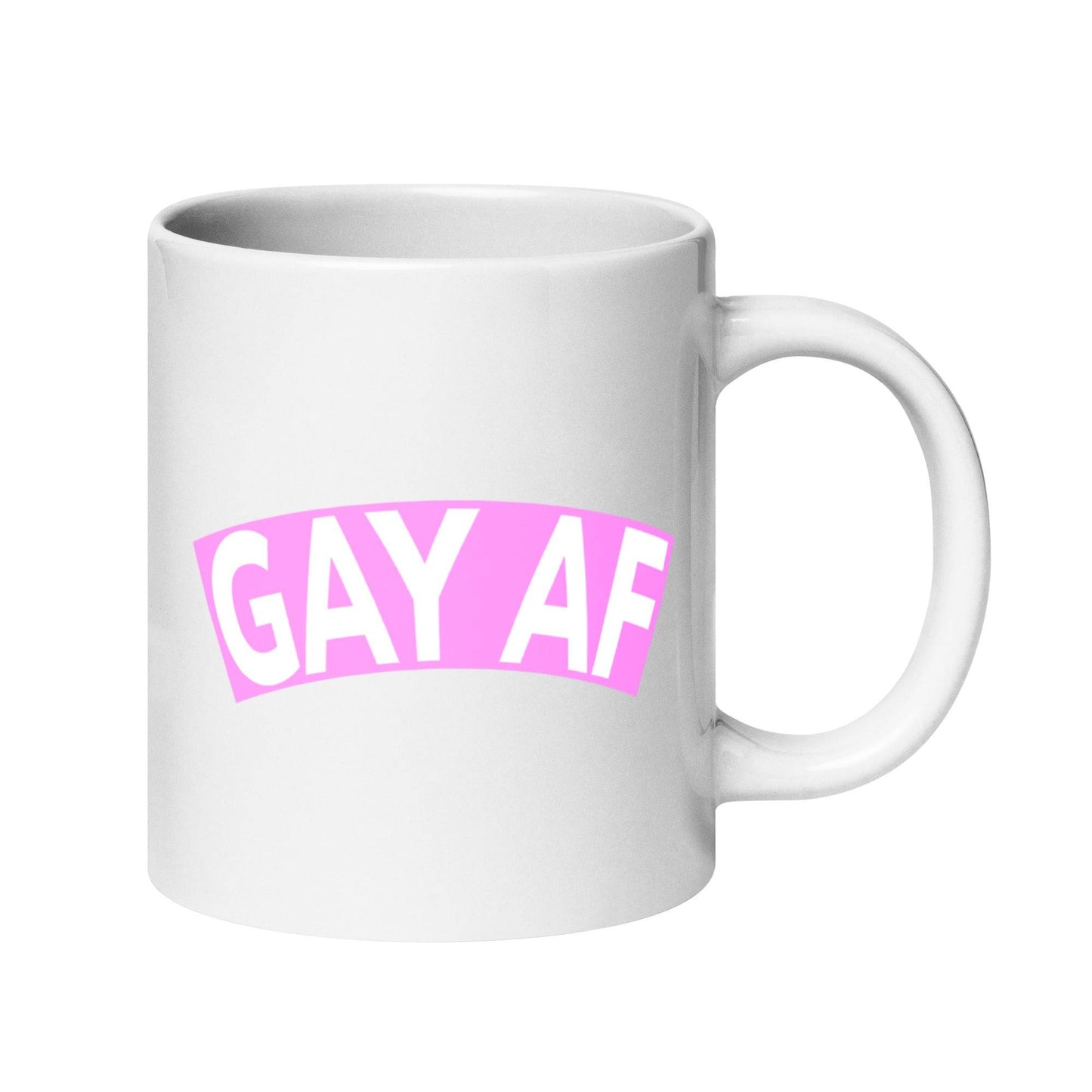 The Gay AF Mug by Pridelity is a white mug from the premier Pride Collections 2025, featuring "GAY AF" boldly centered in pink uppercase letters that dominate the design.