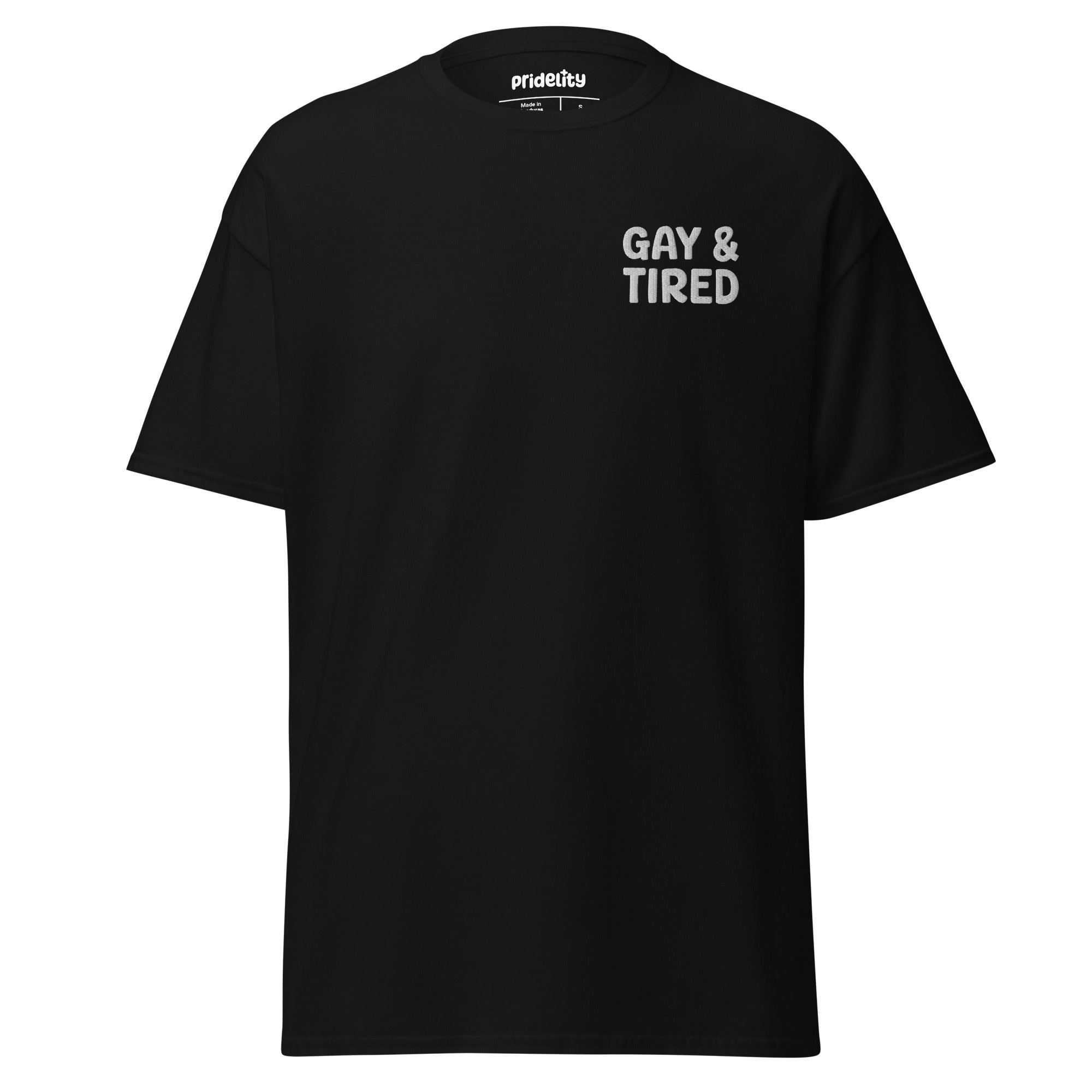 Pridelity's Gay & Tired T-Shirt, available in black, showcases the phrase 