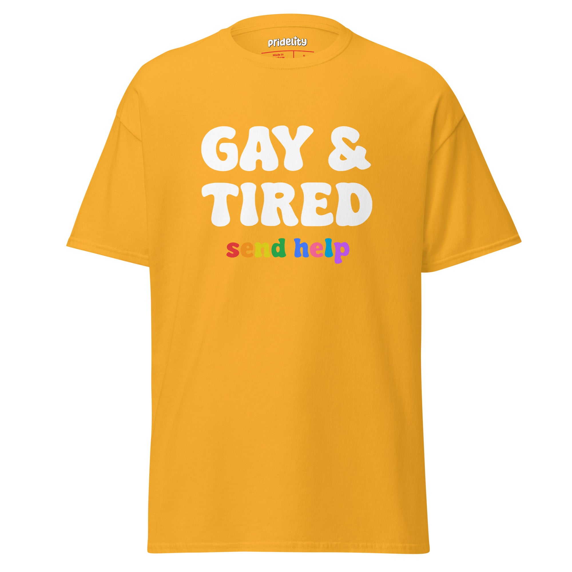 The Pridelity Gay & Tired T-Shirt features a black design with striking white text that reads 